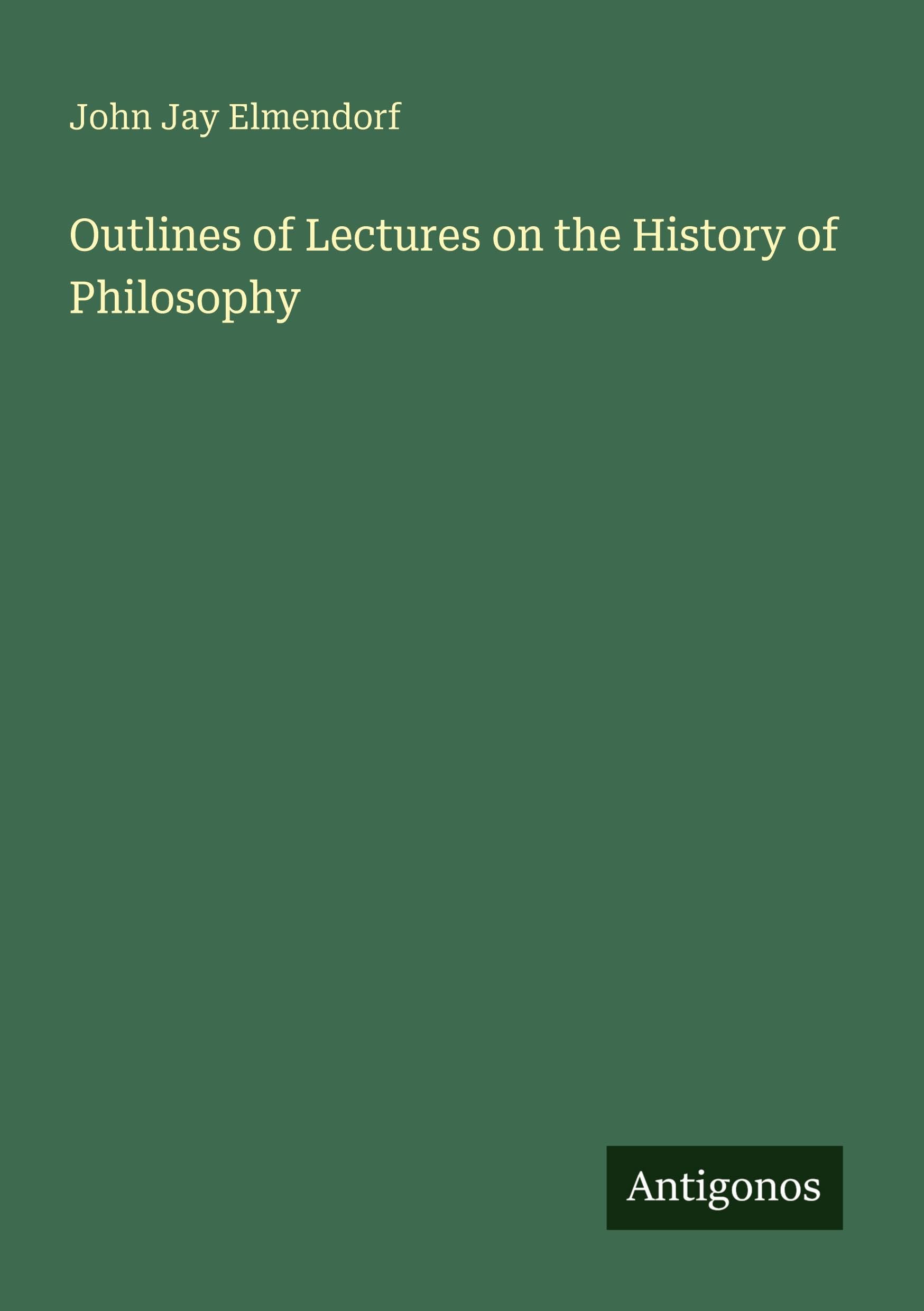 Outlines of Lectures on the History of Philosophy Classics