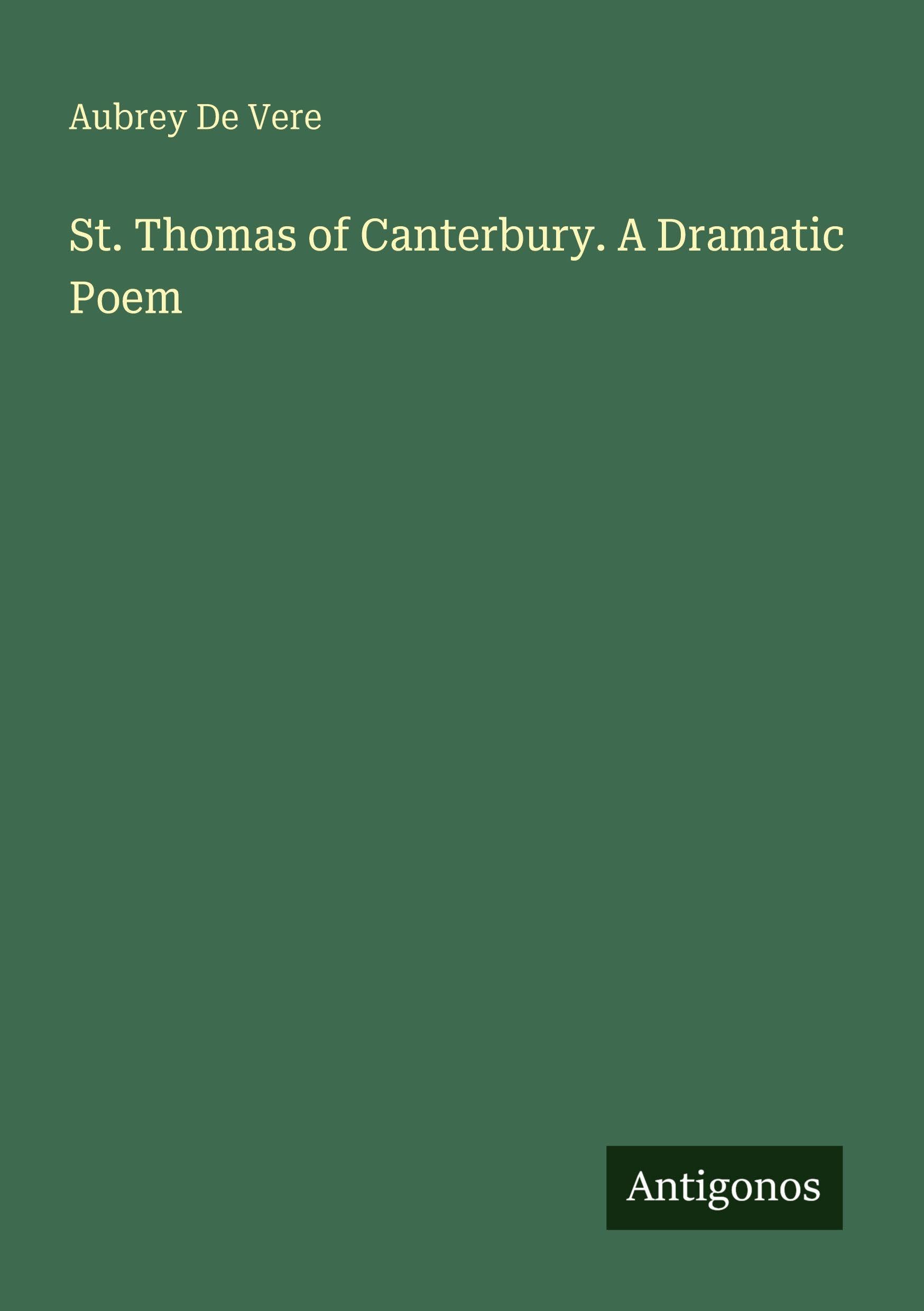 St. Thomas of Canterbury. A Dramatic Poem Classics
