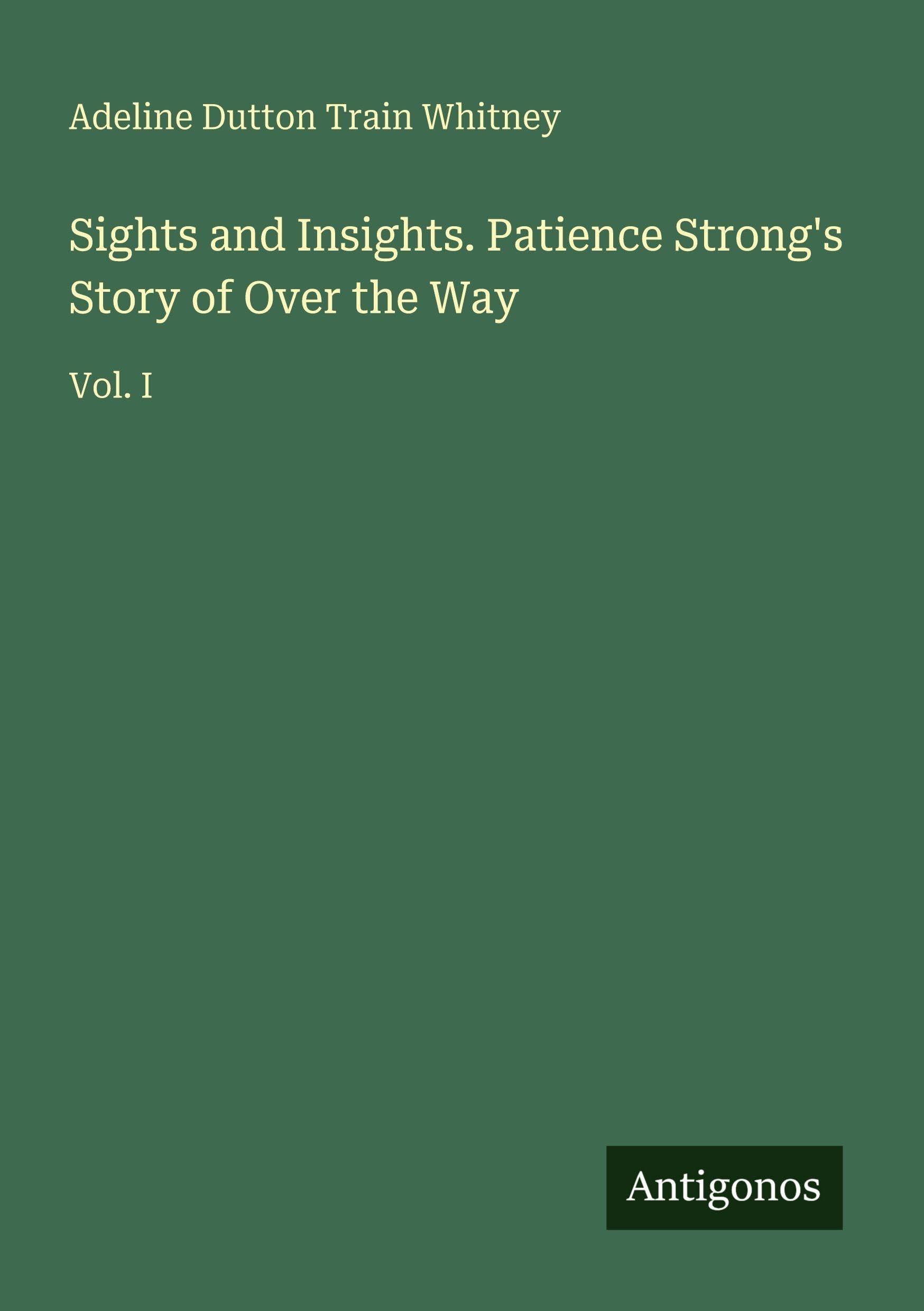 Sights and Insights. Patience Strong's Story of Over the Way Classics