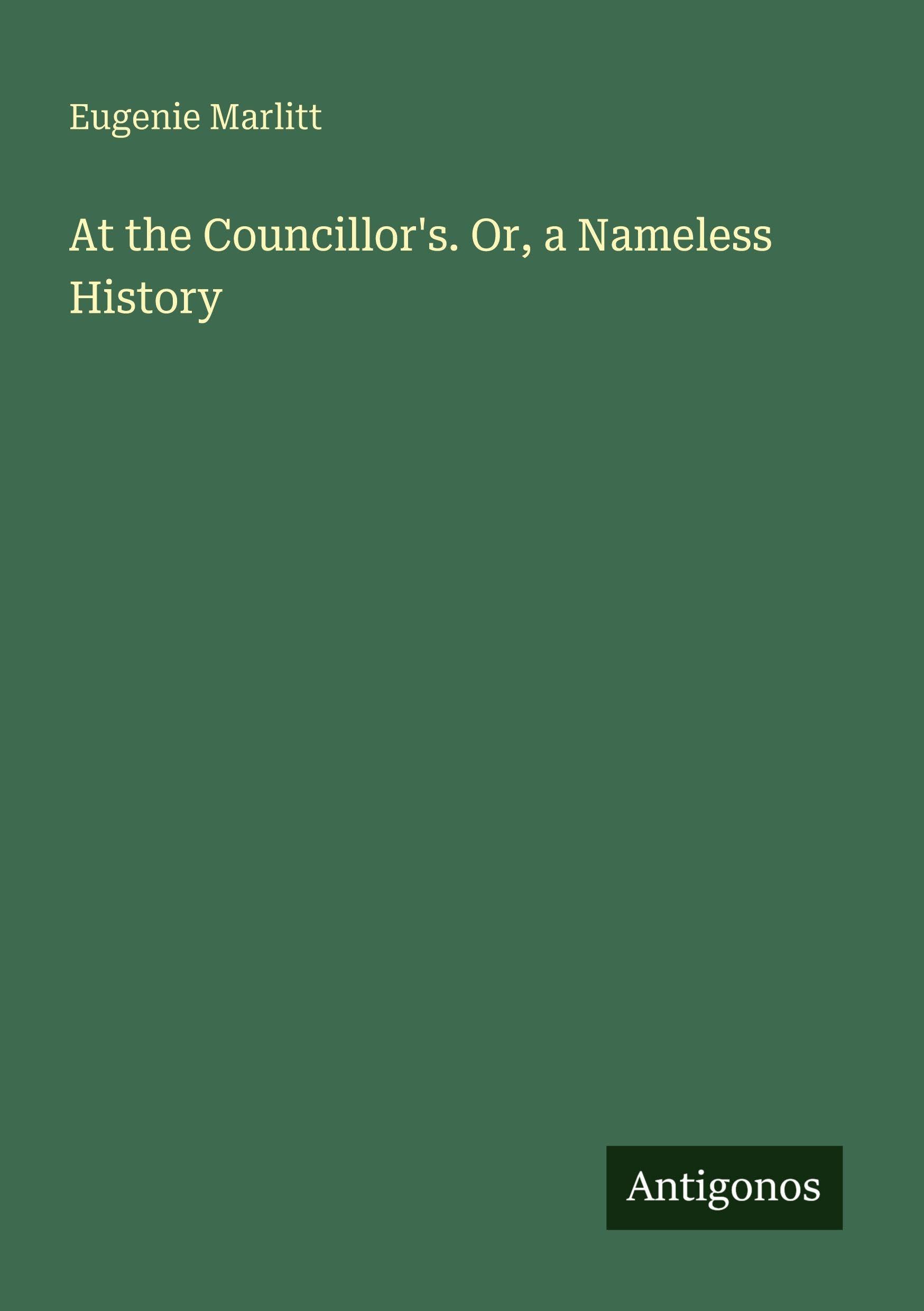 At the Councillor's. Or, a Nameless History Classics