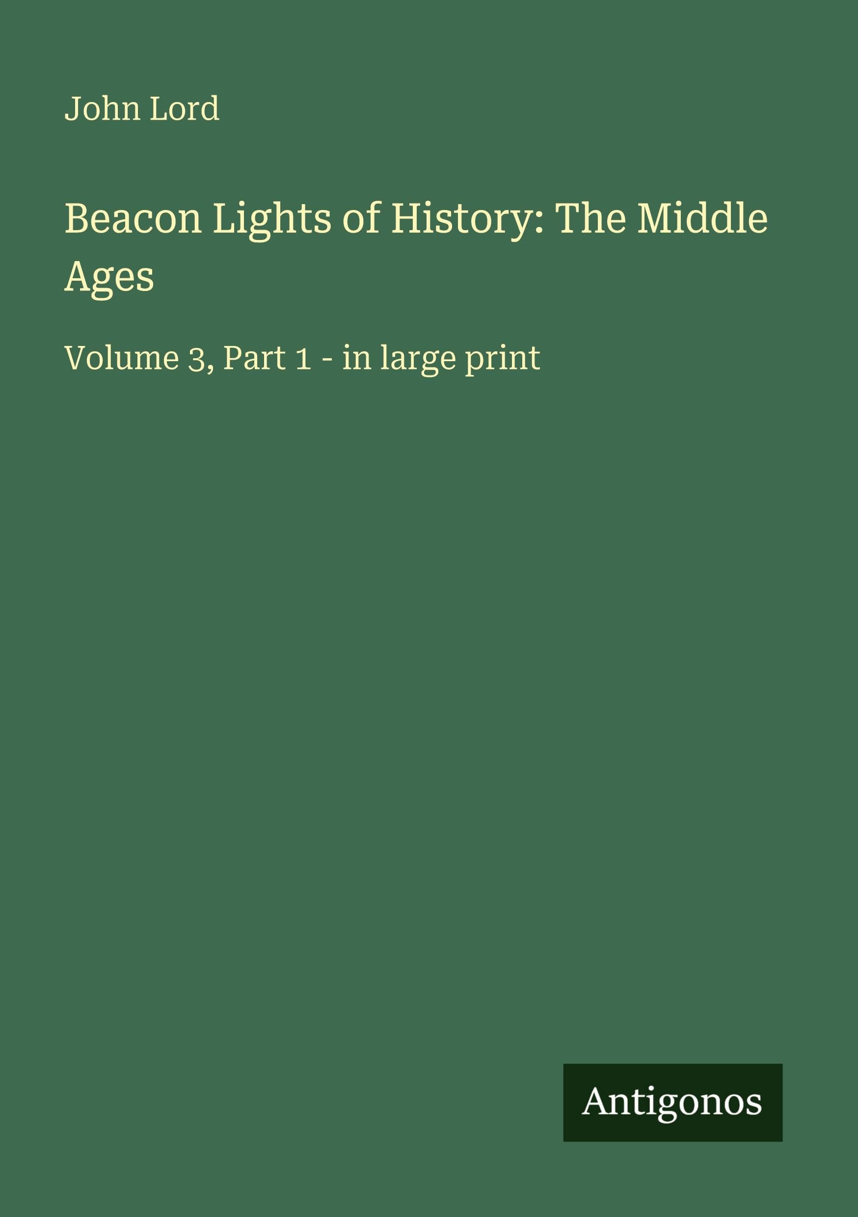 Beacon Lights of History: The Middle Ages Classics