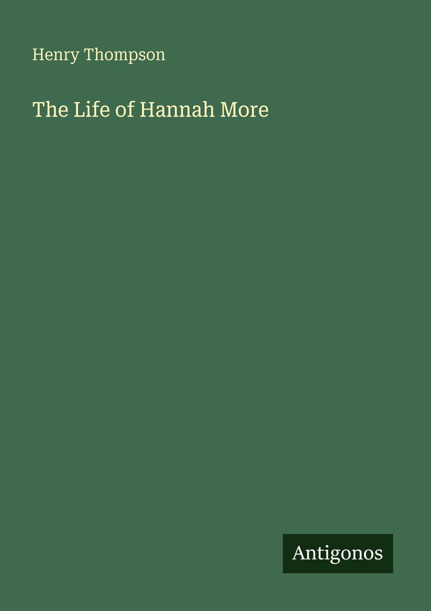 The Life of Hannah More Classics