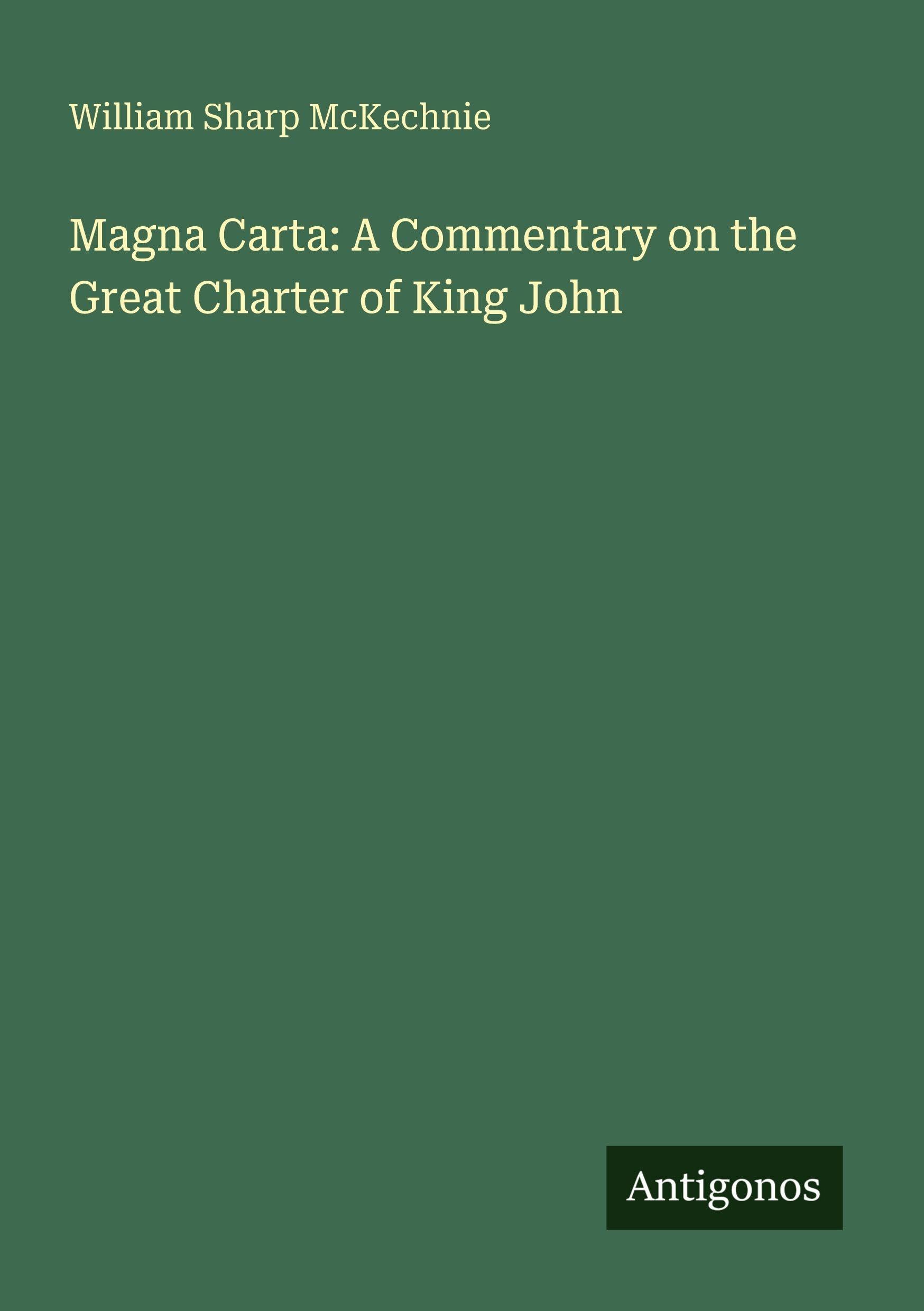 Magna Carta: A Commentary on the Great Charter of King John Classics