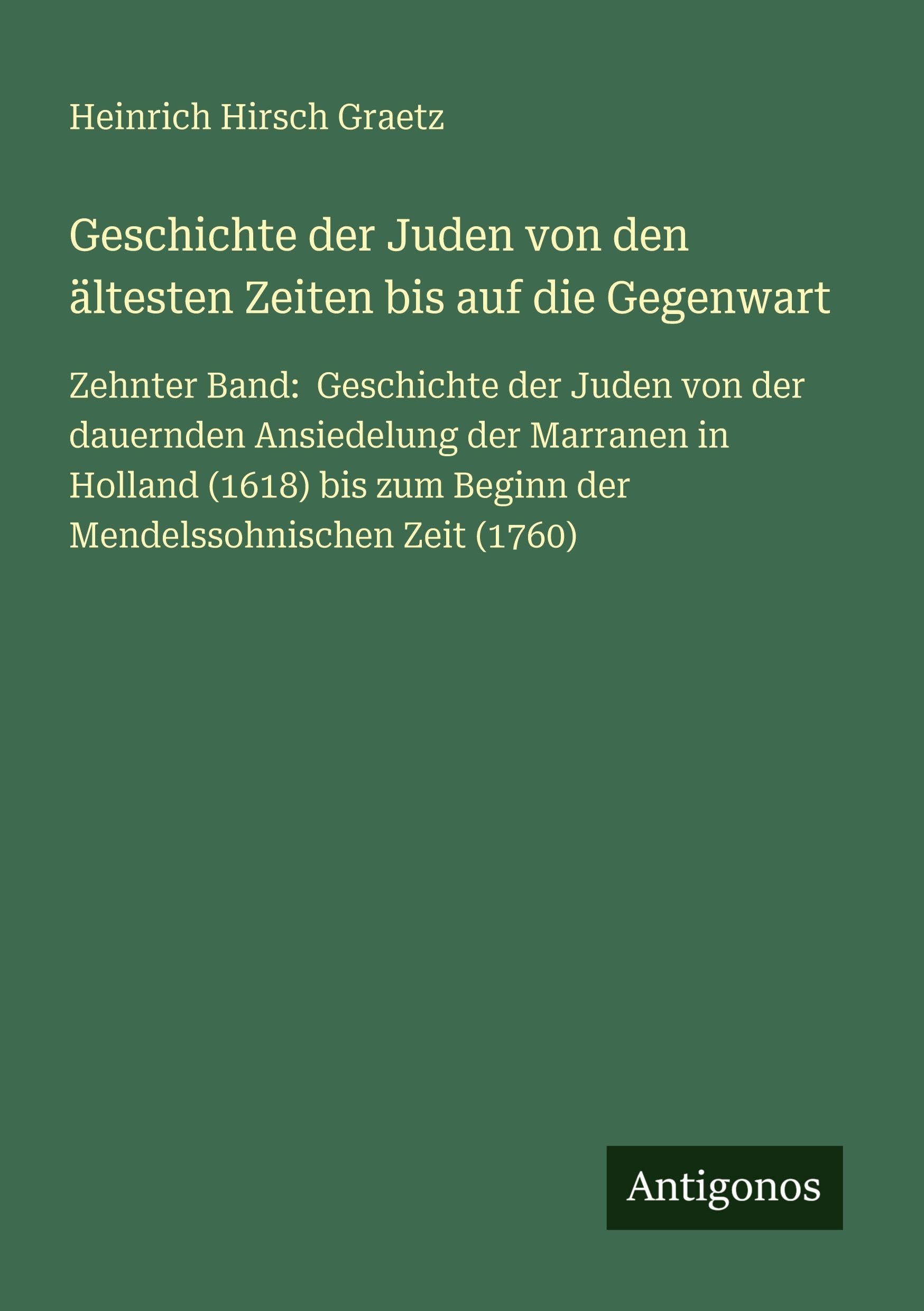 Geschichte der Juden von den ältesten Zeiten bis auf die Gegenwart Classics