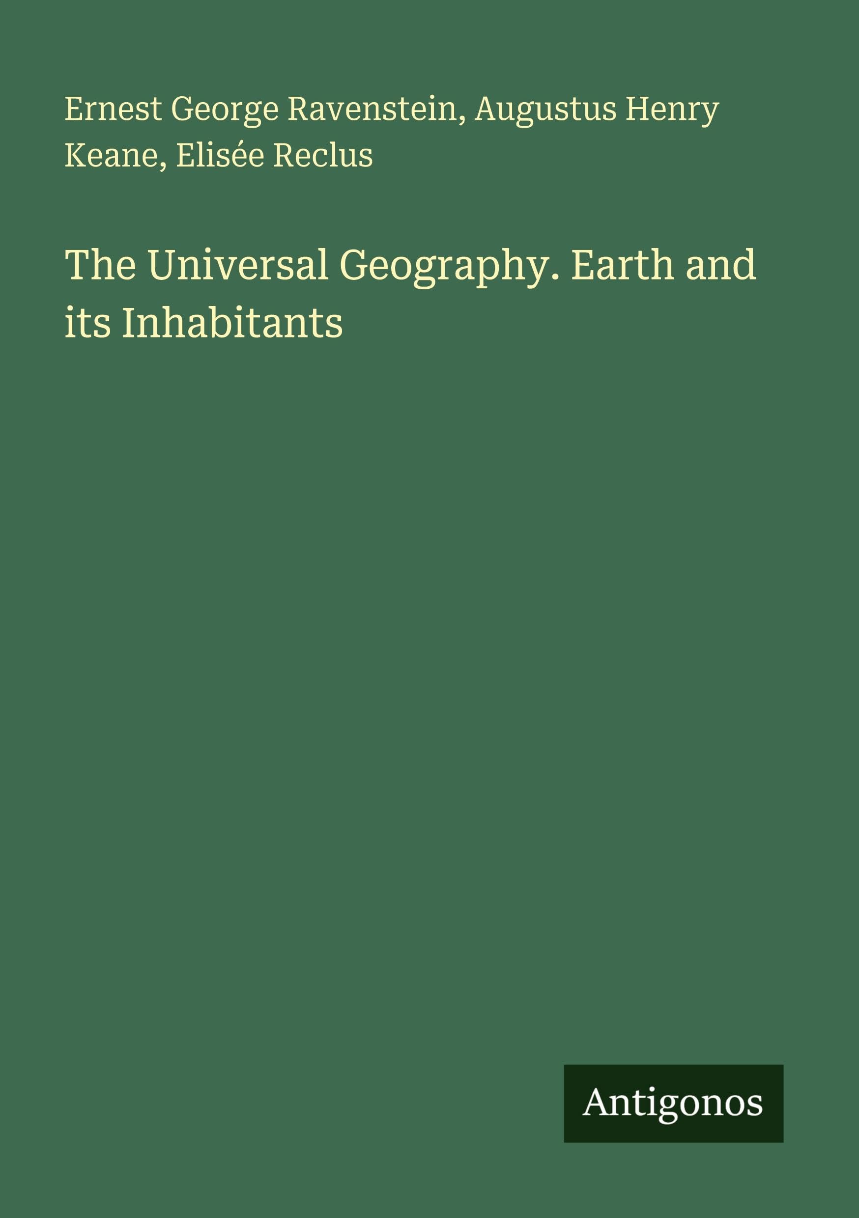 The Universal Geography. Earth and its Inhabitants Classics