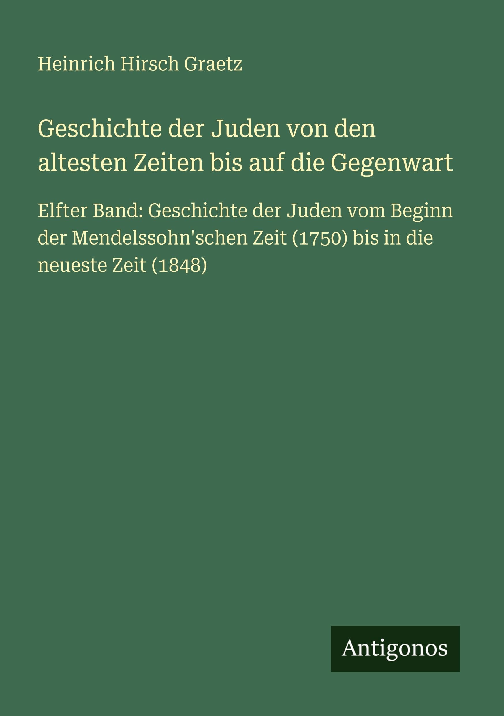 Geschichte der Juden von den altesten Zeiten bis auf die Gegenwart Classics
