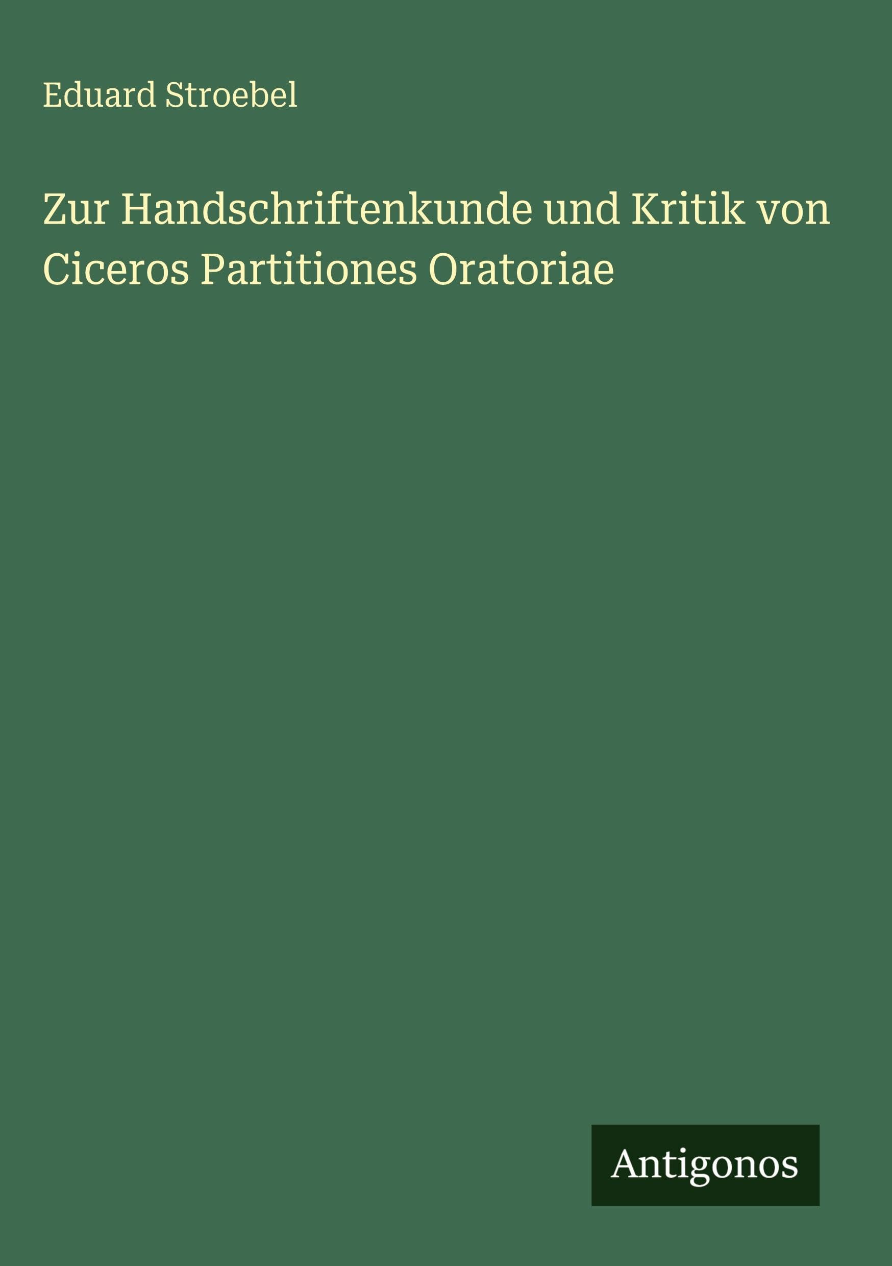 Zur Handschriftenkunde und Kritik von Ciceros Partitiones Oratoriae Classics