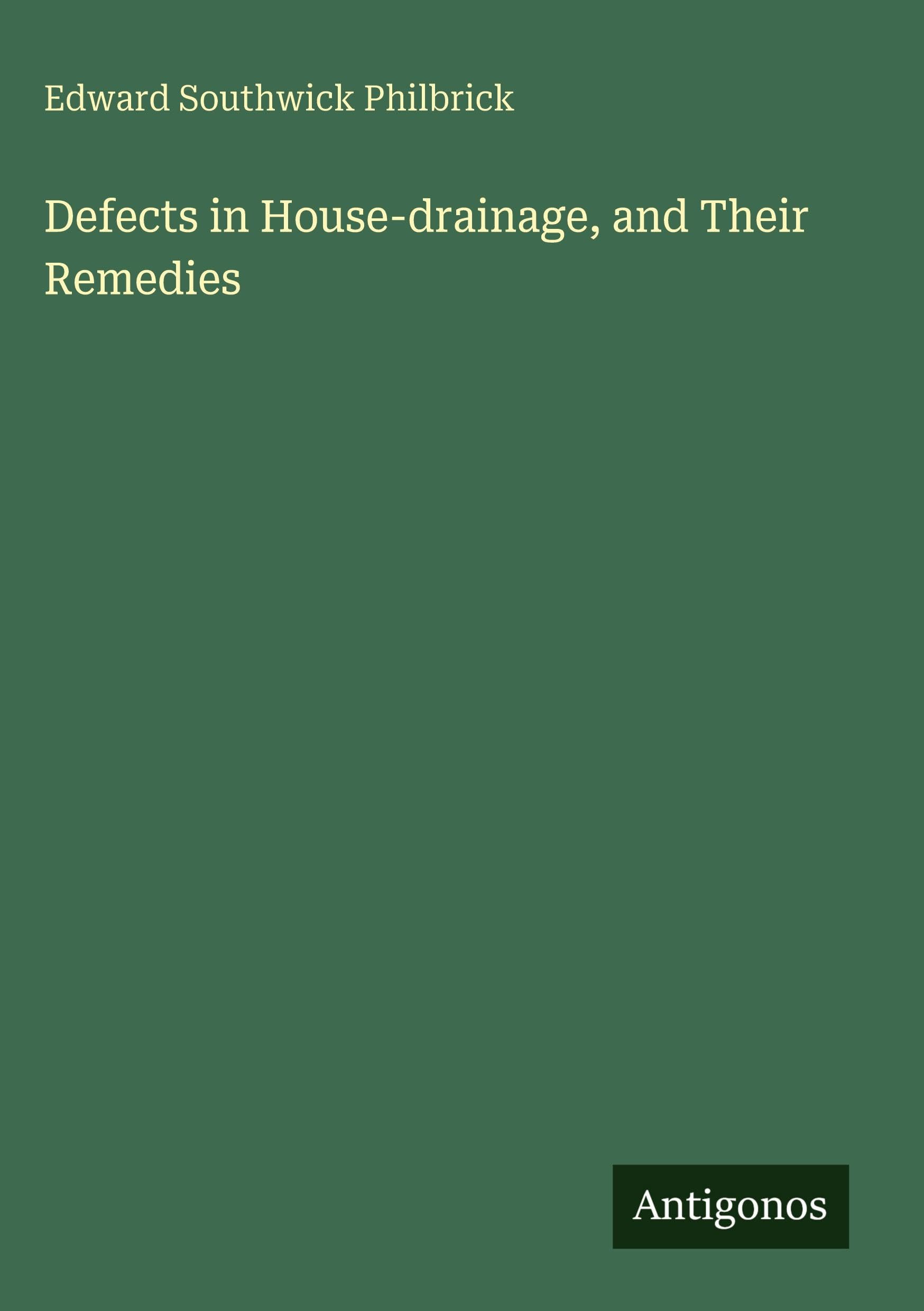 Defects in House-drainage, and Their Remedies Classics