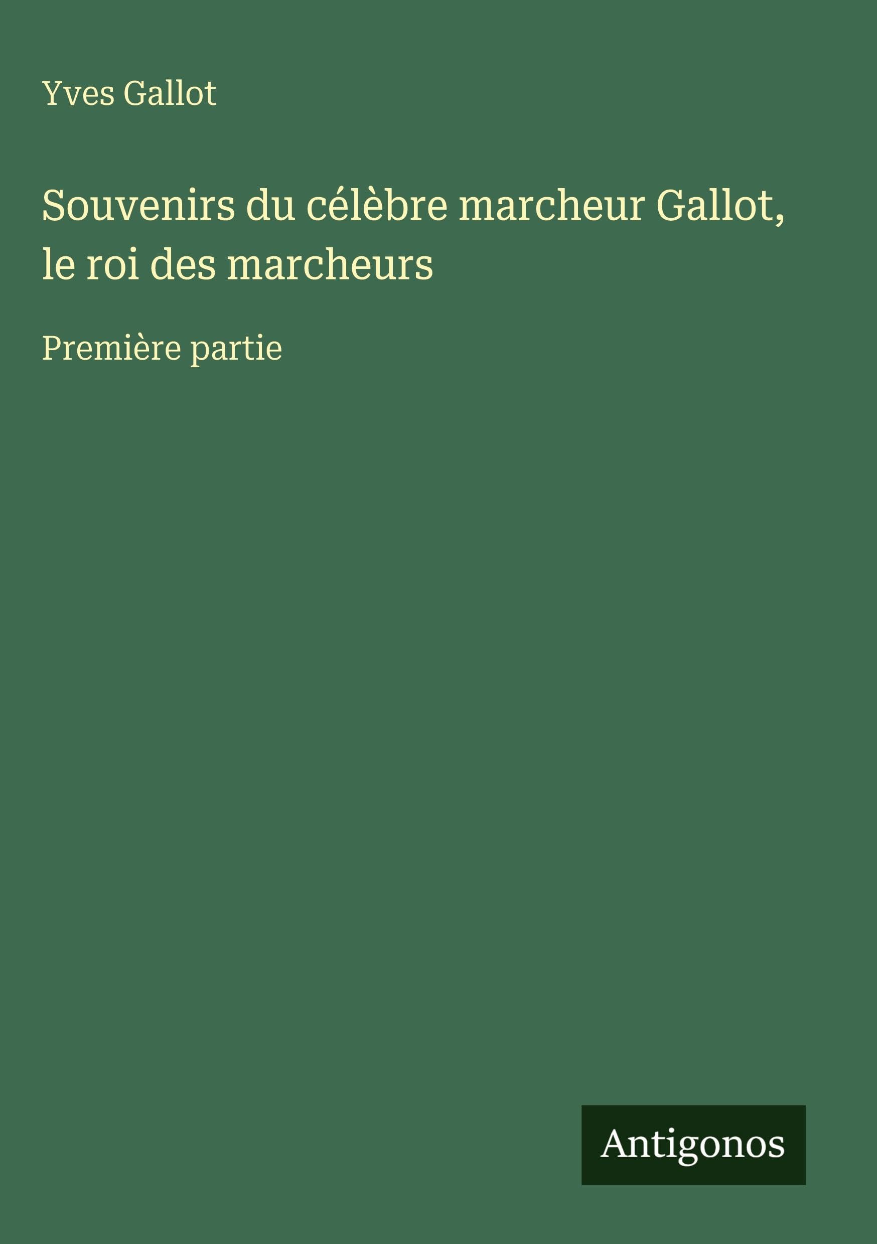 Souvenirs du célèbre marcheur Gallot, le roi des marcheurs Classics