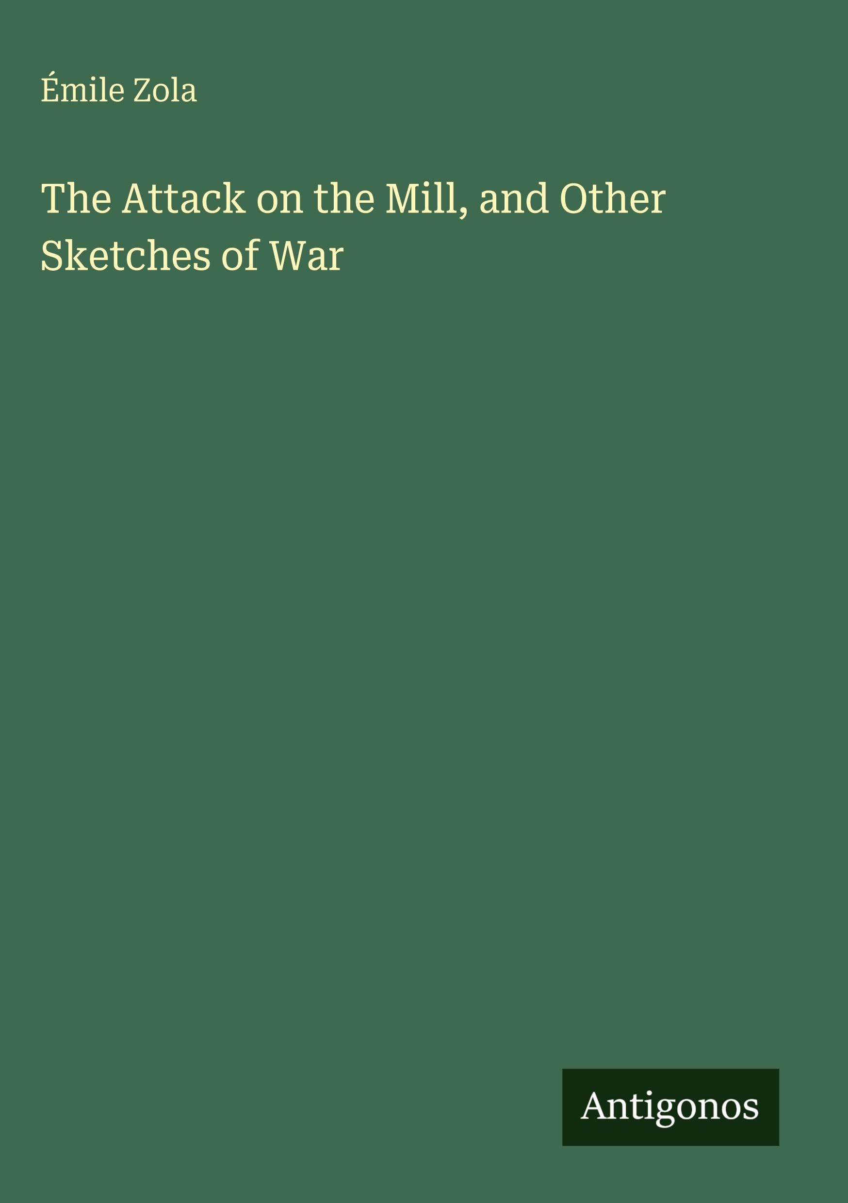 The Attack on the Mill, and Other Sketches of War Classics