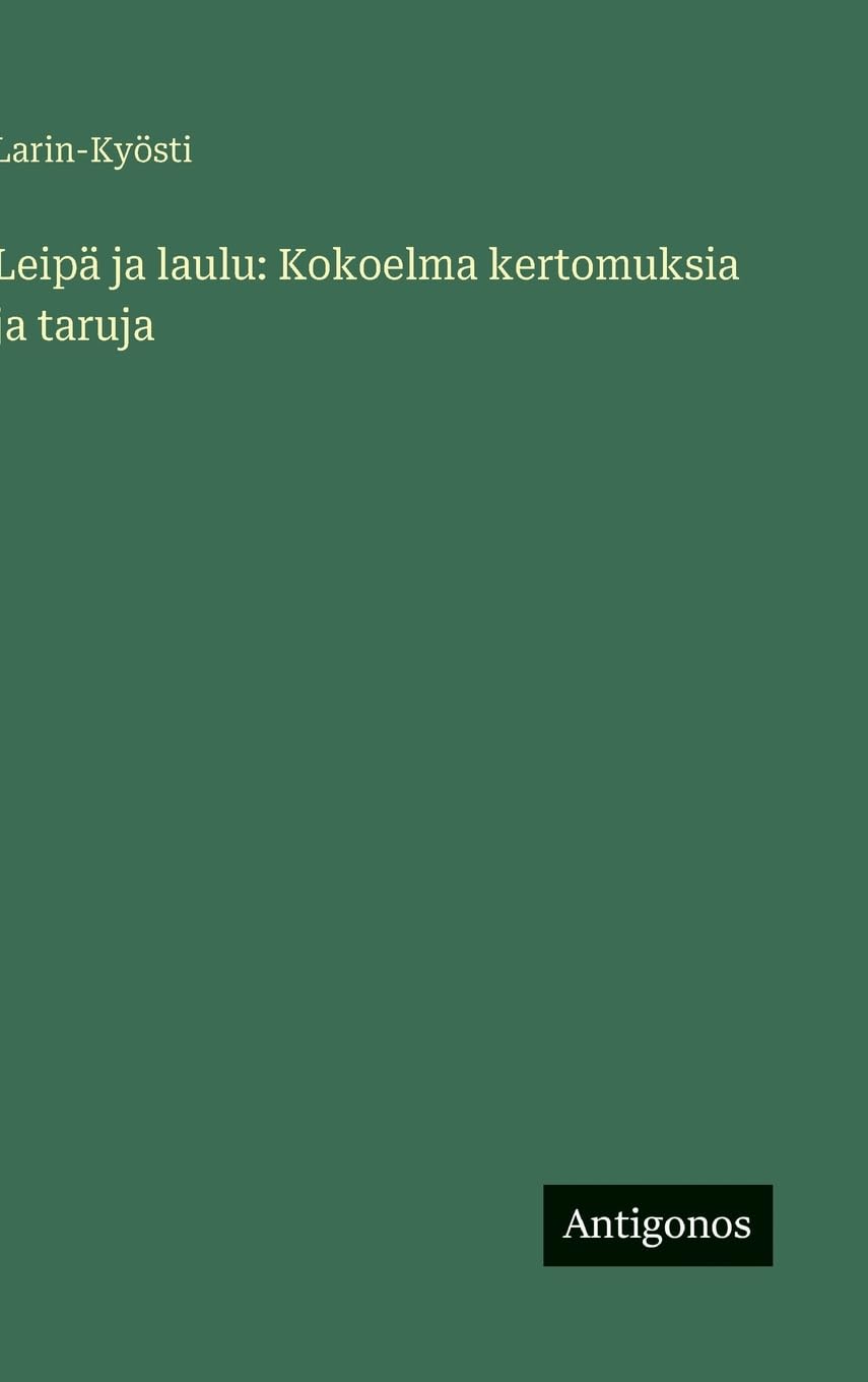 Leipä ja laulu: Kokoelma kertomuksia ja taruja Contemporary literature