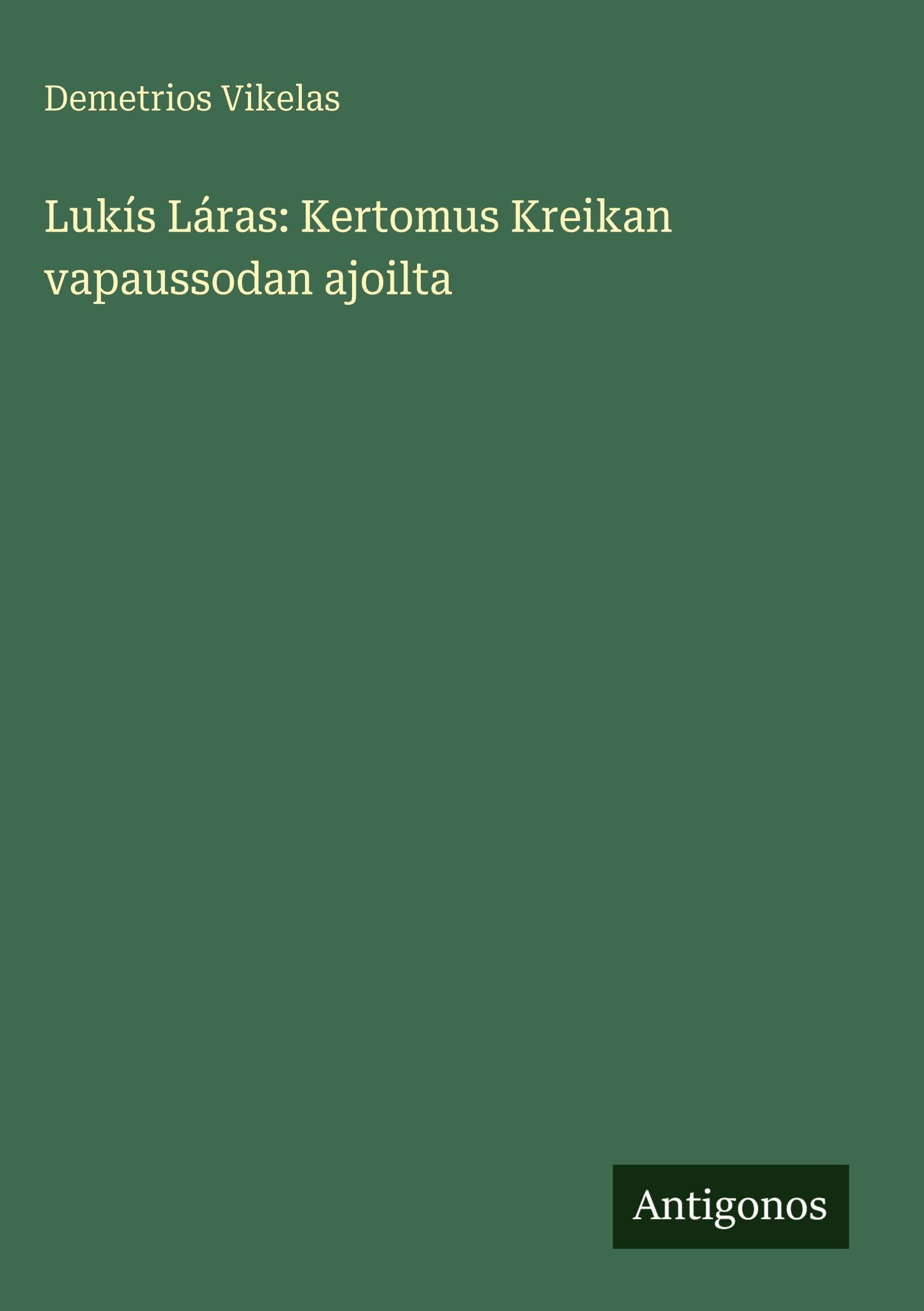 Lukís Láras: Kertomus Kreikan vapaussodan ajoilta Classics