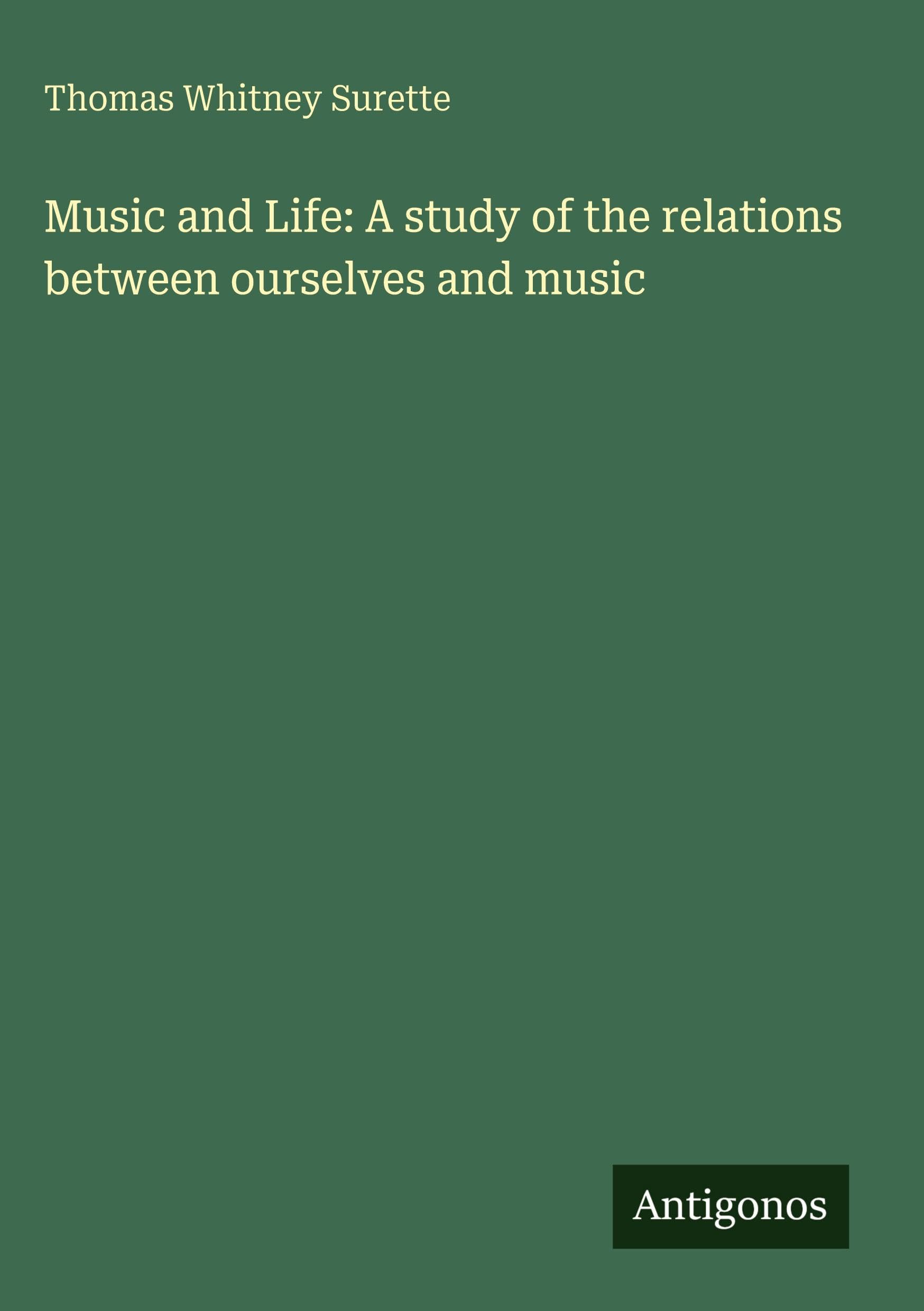 Music and Life: A study of the relations between ourselves and music Books