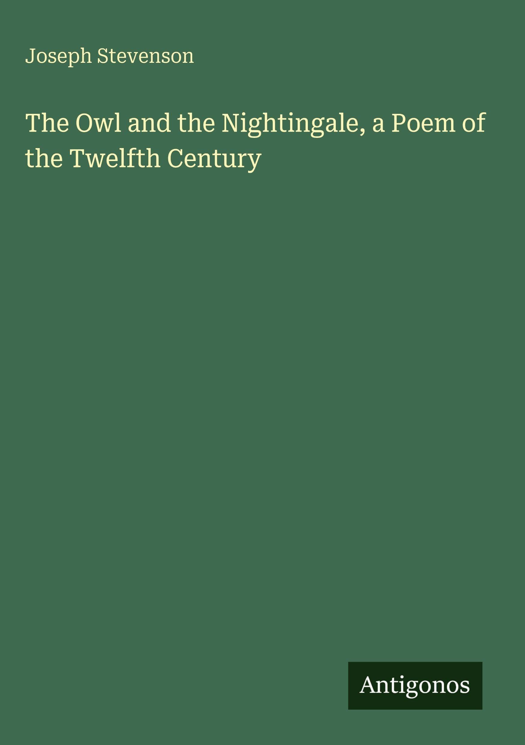 The Owl and the Nightingale, a Poem of the Twelfth Century Classics