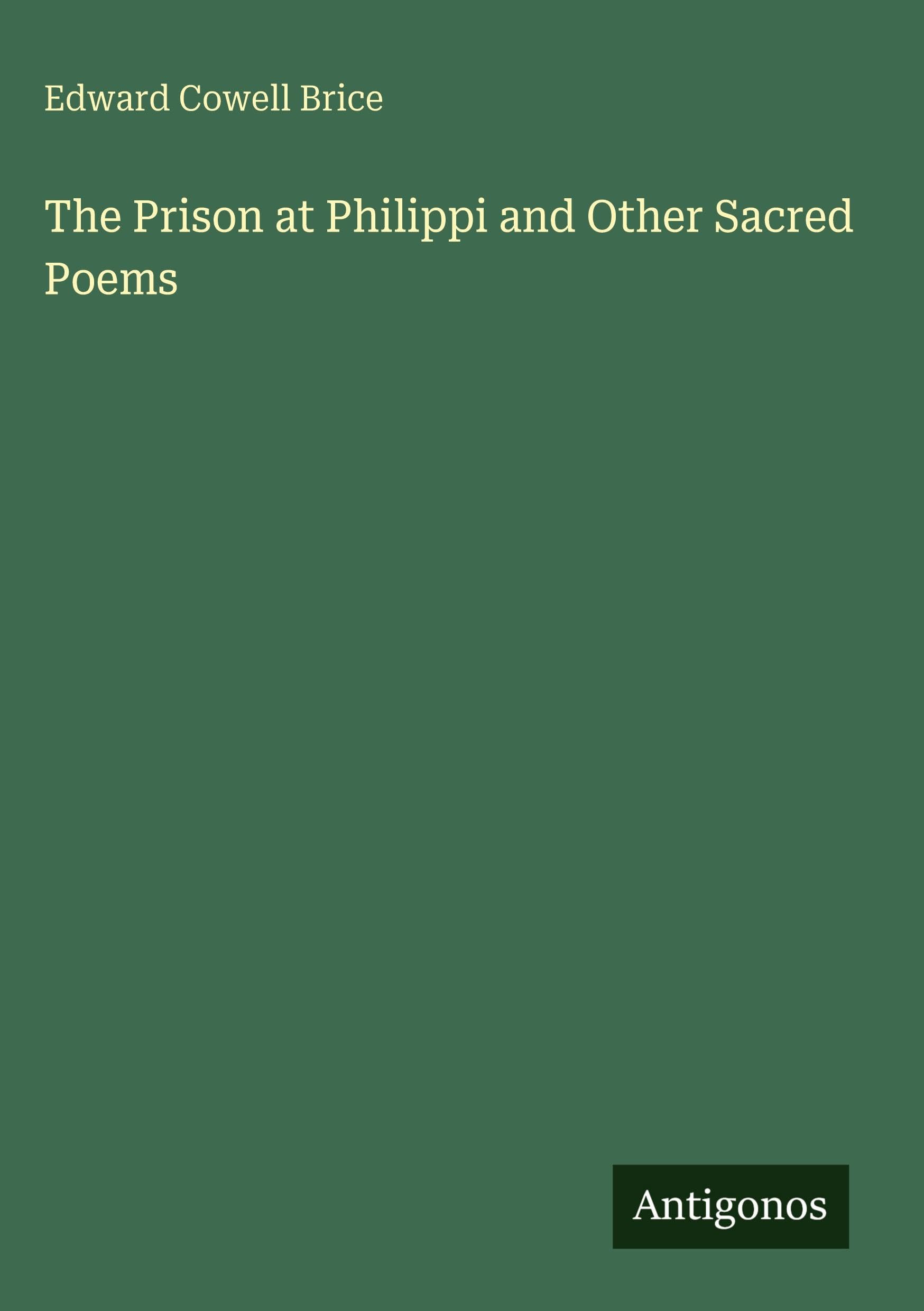 The Prison at Philippi and Other Sacred Poems Classics
