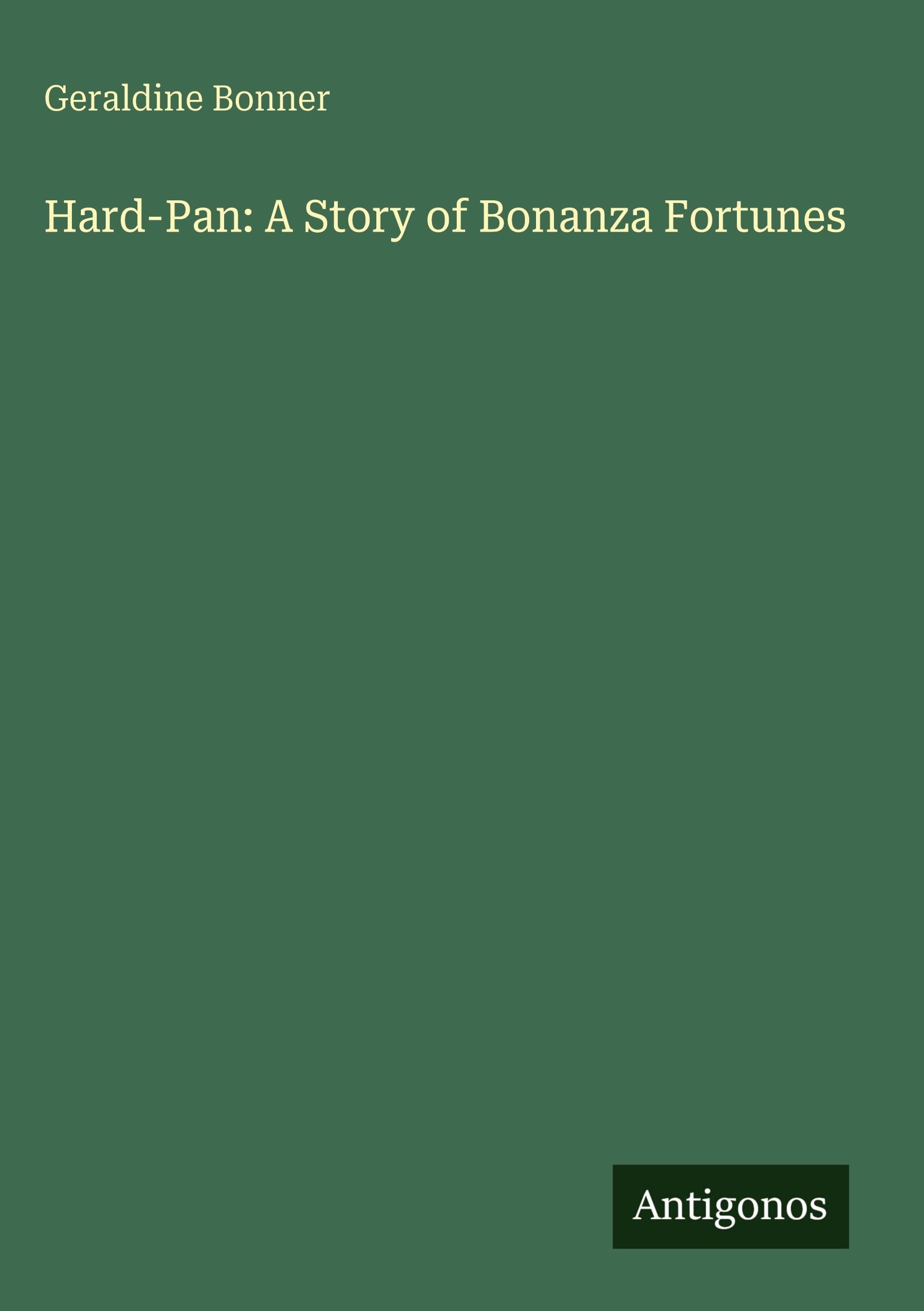 Hard-Pan: A Story of Bonanza Fortunes Classics