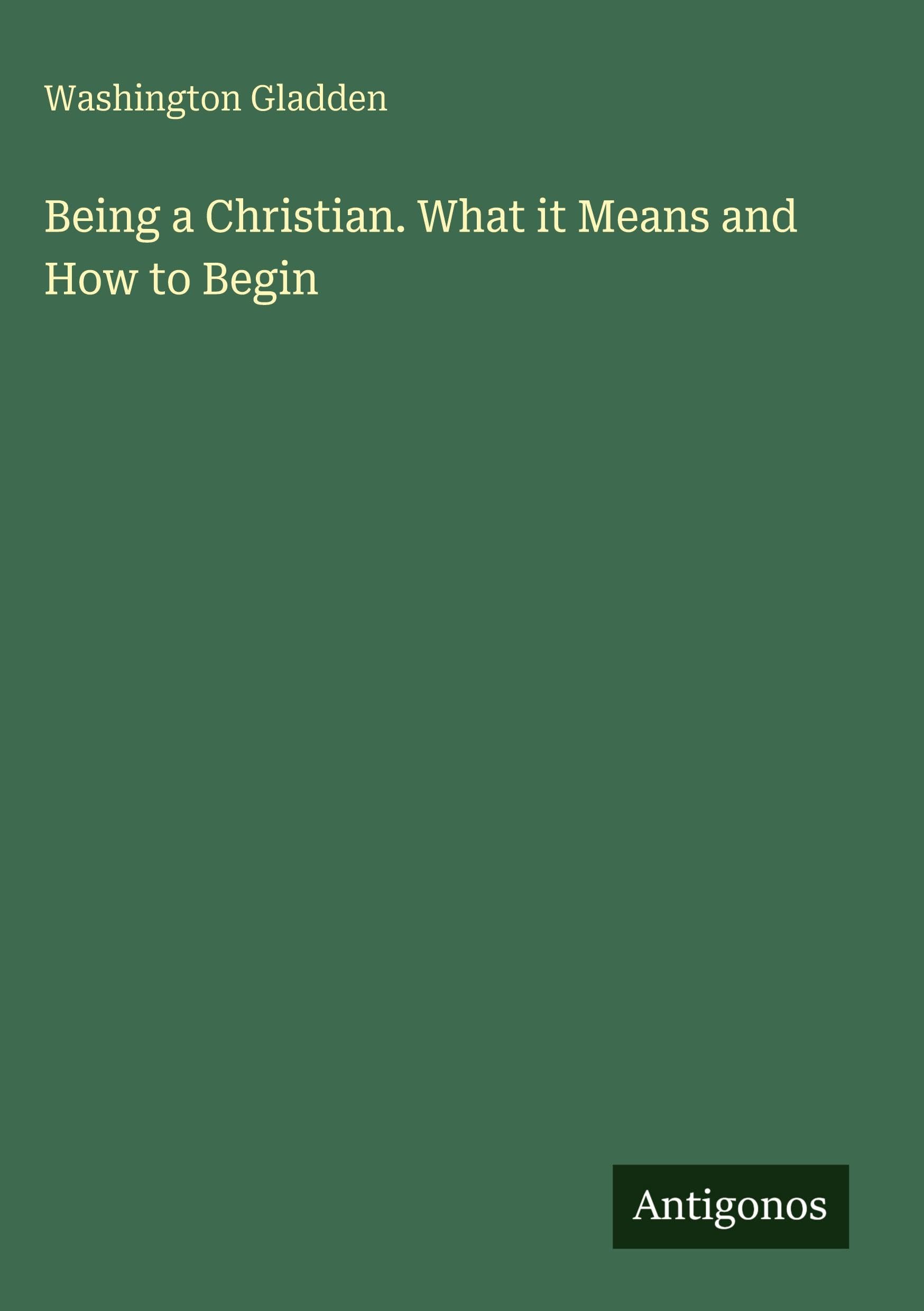 Being a Christian. What it Means and How to Begin Classics