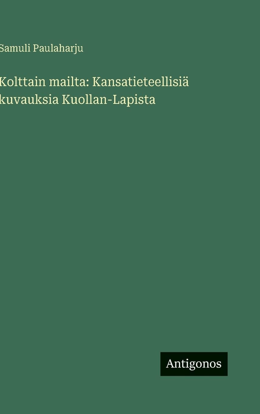 Kolttain mailta: Kansatieteellisiä kuvauksia Kuollan-Lapista Contemporary literature