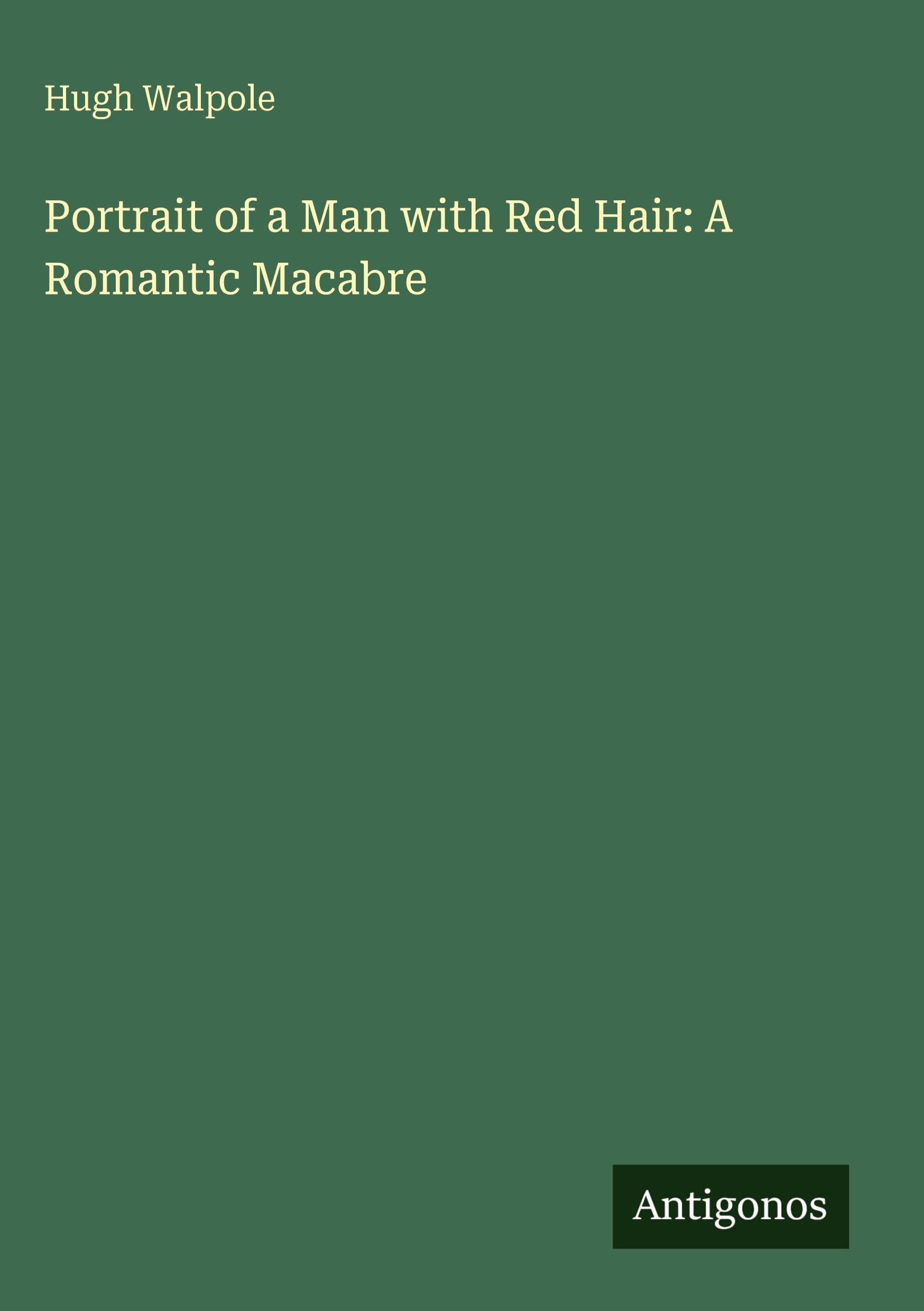 Portrait of a Man with Red Hair: A Romantic Macabre Classics