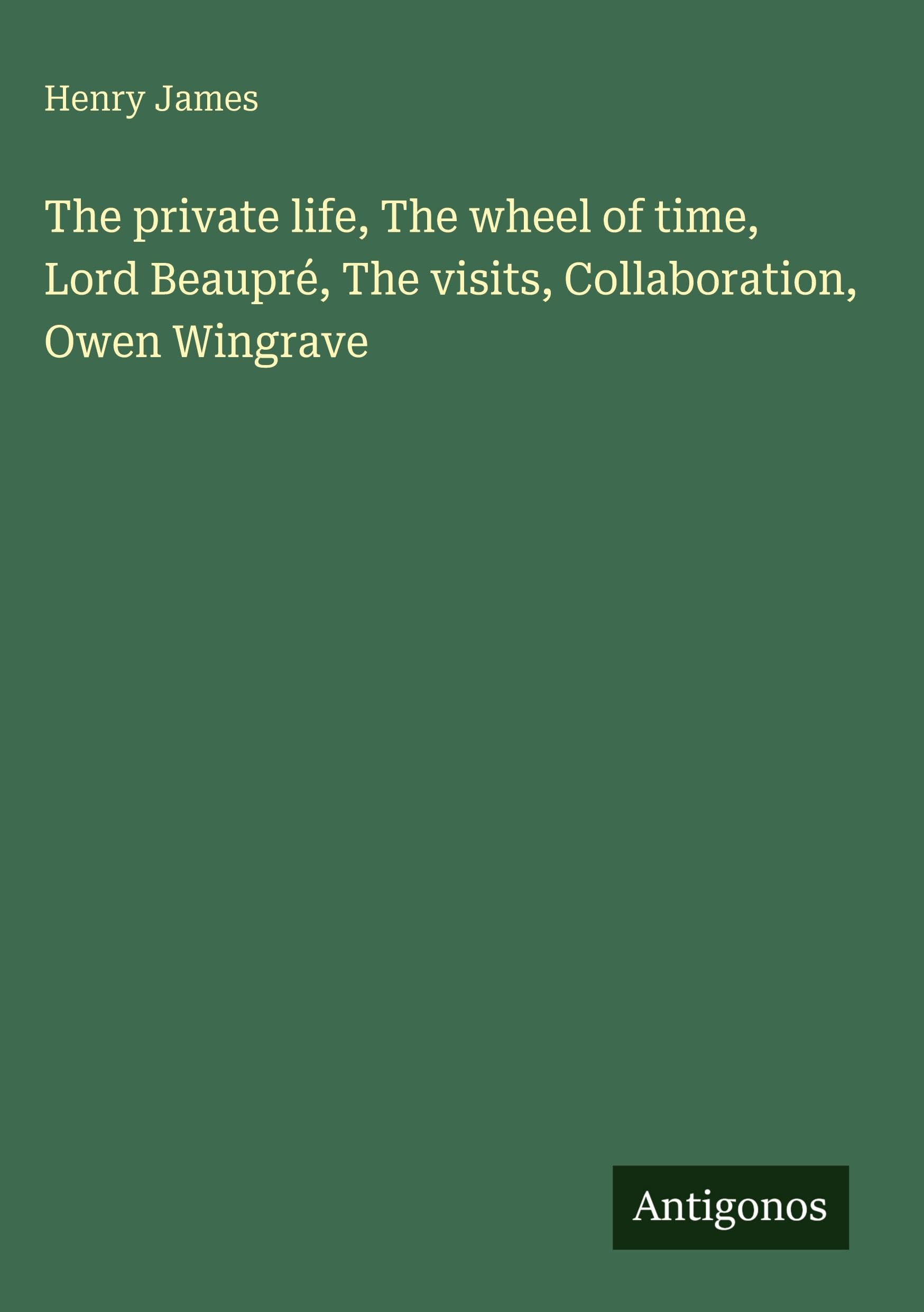 The private life, The wheel of time, Lord Beaupré, The visits, Collaboration, Owen Wingrave Classics