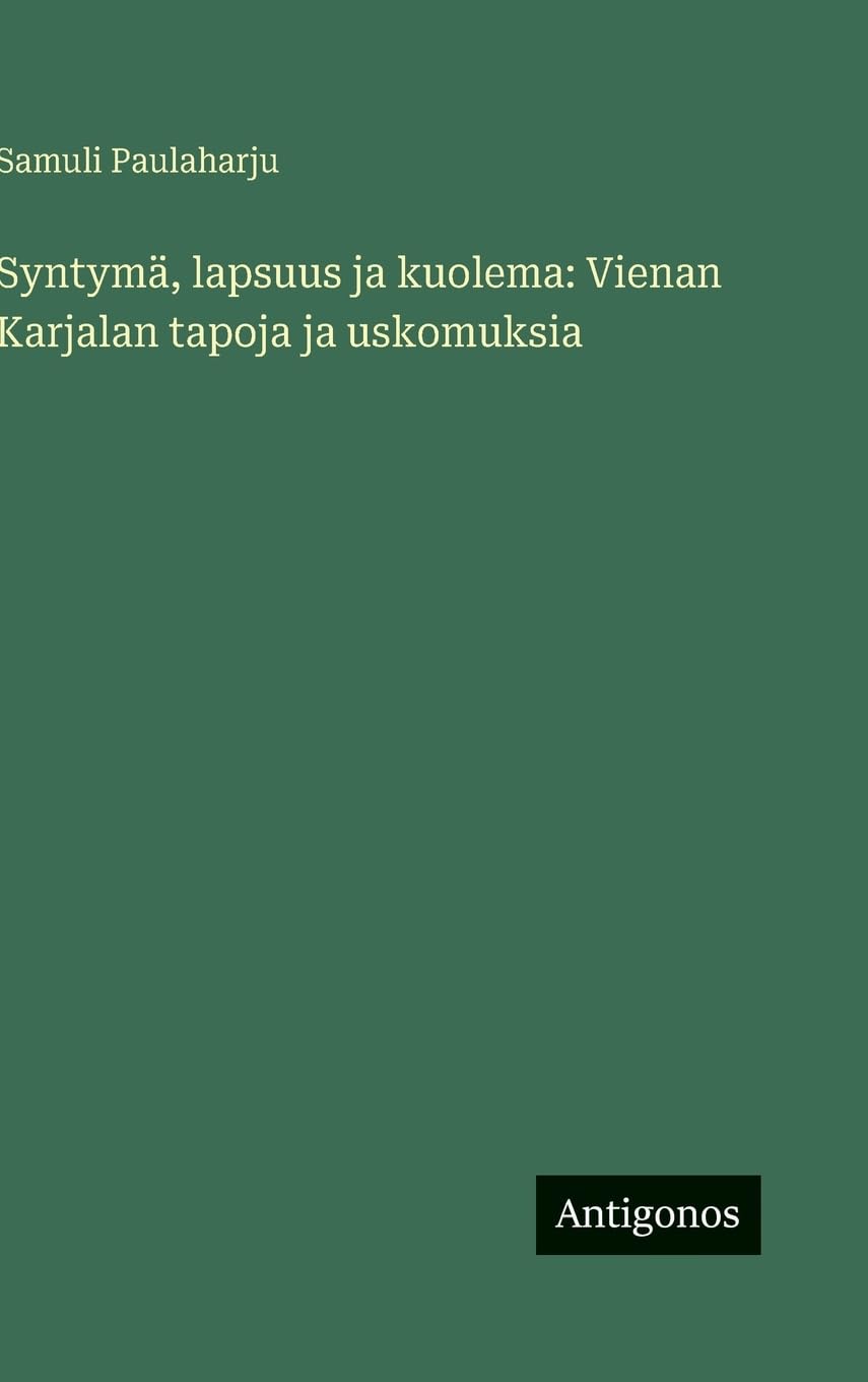 Syntymä, lapsuus ja kuolema: Vienan Karjalan tapoja ja uskomuksia Contemporary literature