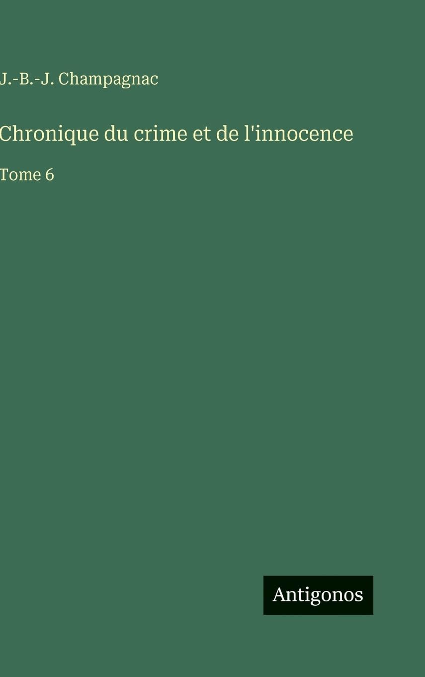 Chronique du crime et de l'innocence Classics