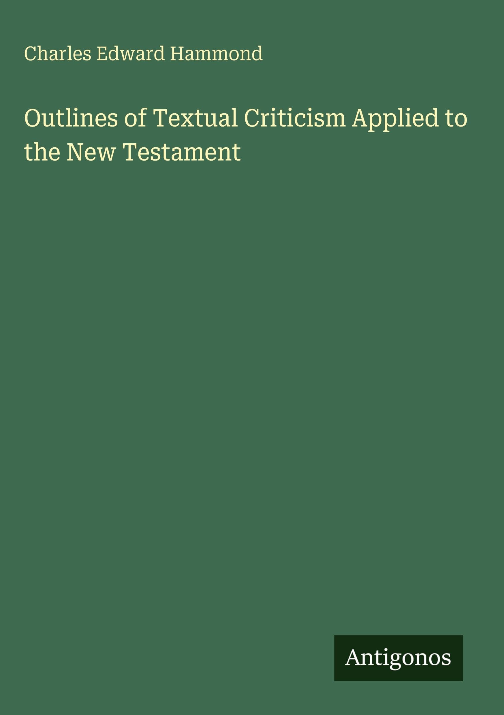 Outlines of Textual Criticism Applied to the New Testament Classics