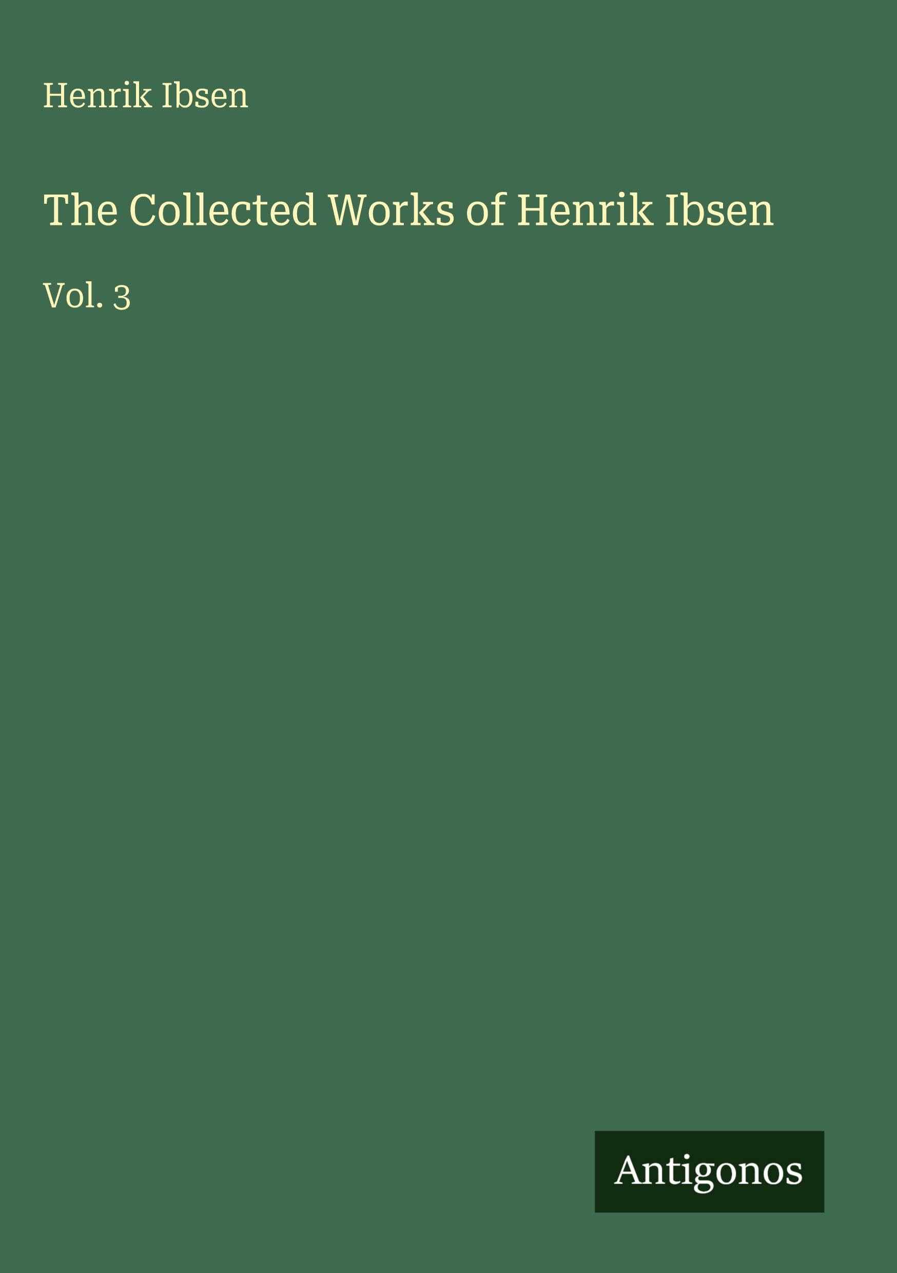 The Collected Works of Henrik Ibsen Classics