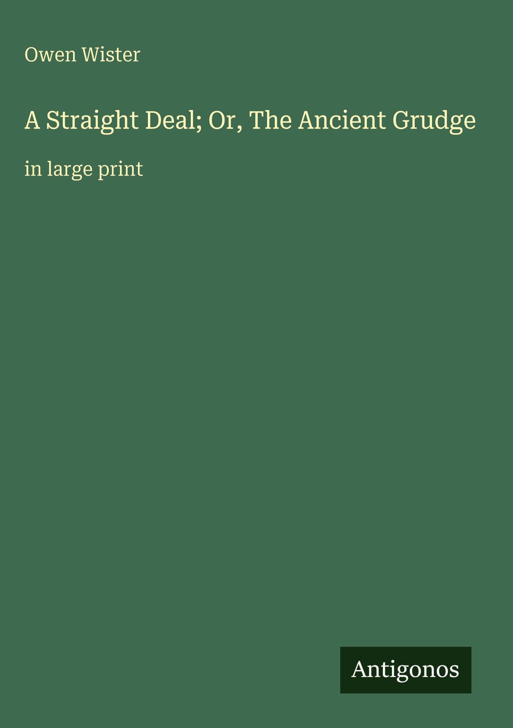 A Straight Deal; Or, The Ancient Grudge Classics