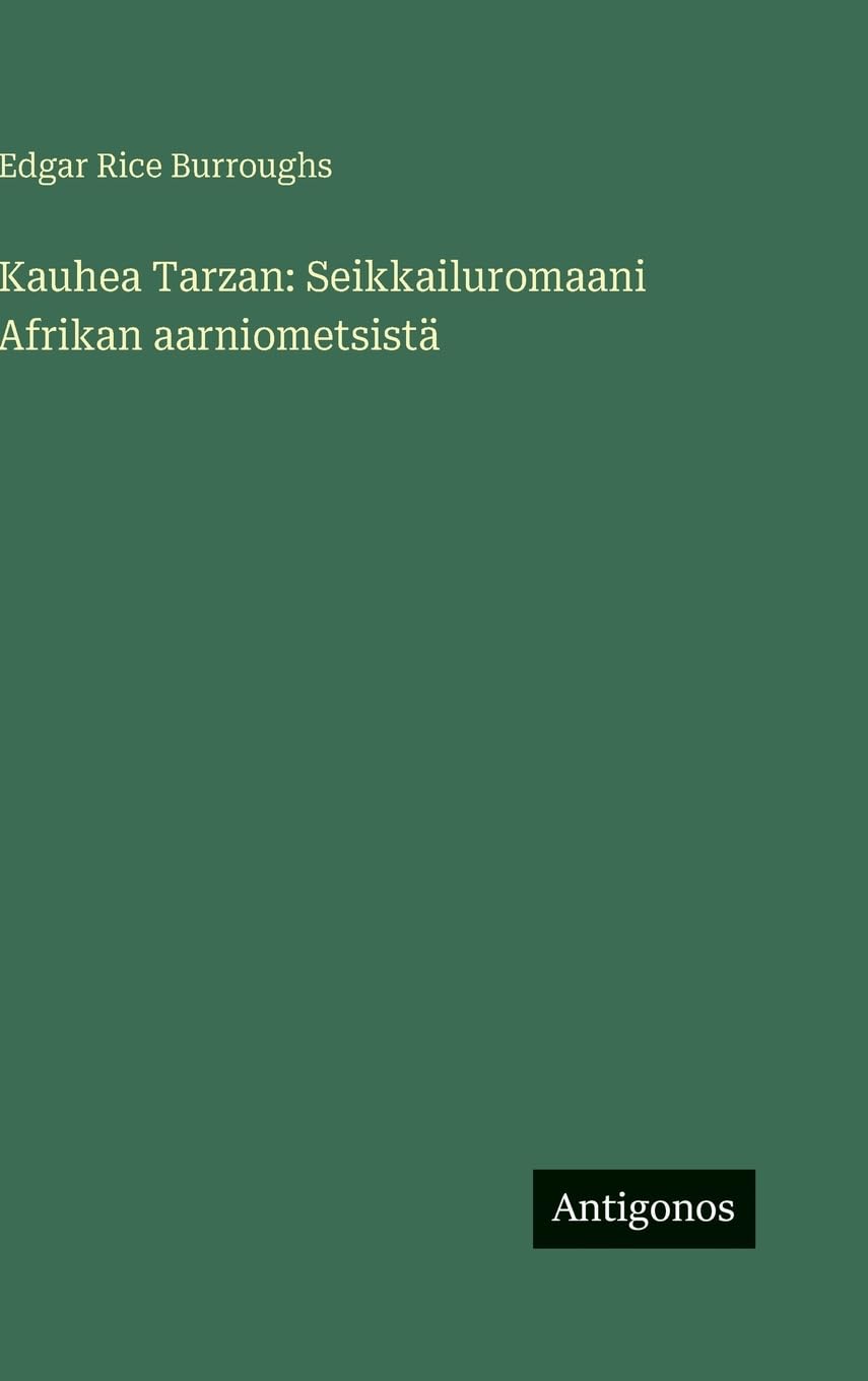 Kauhea Tarzan: Seikkailuromaani Afrikan aarniometsistä Contemporary literature