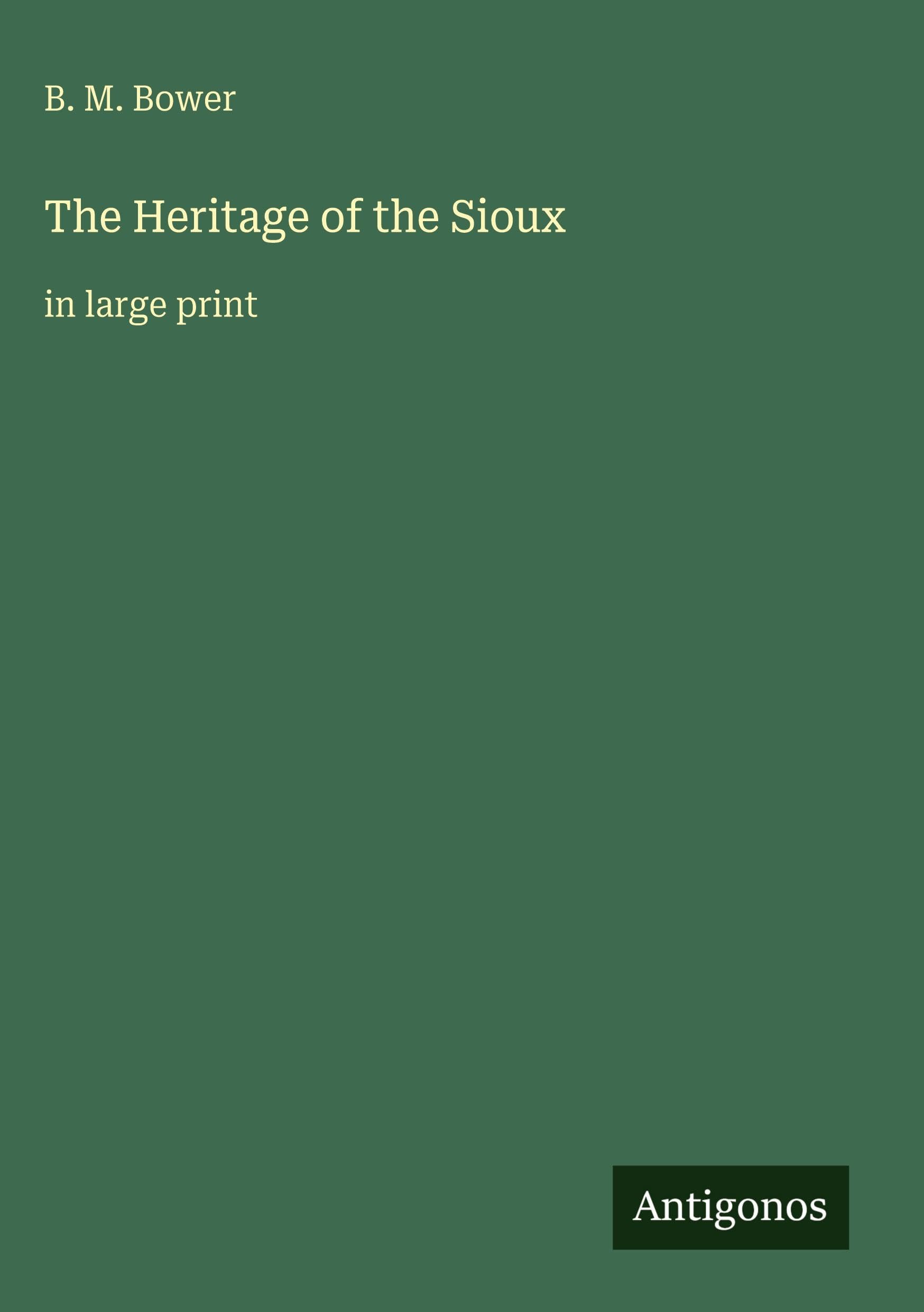 The Heritage of the Sioux Classics