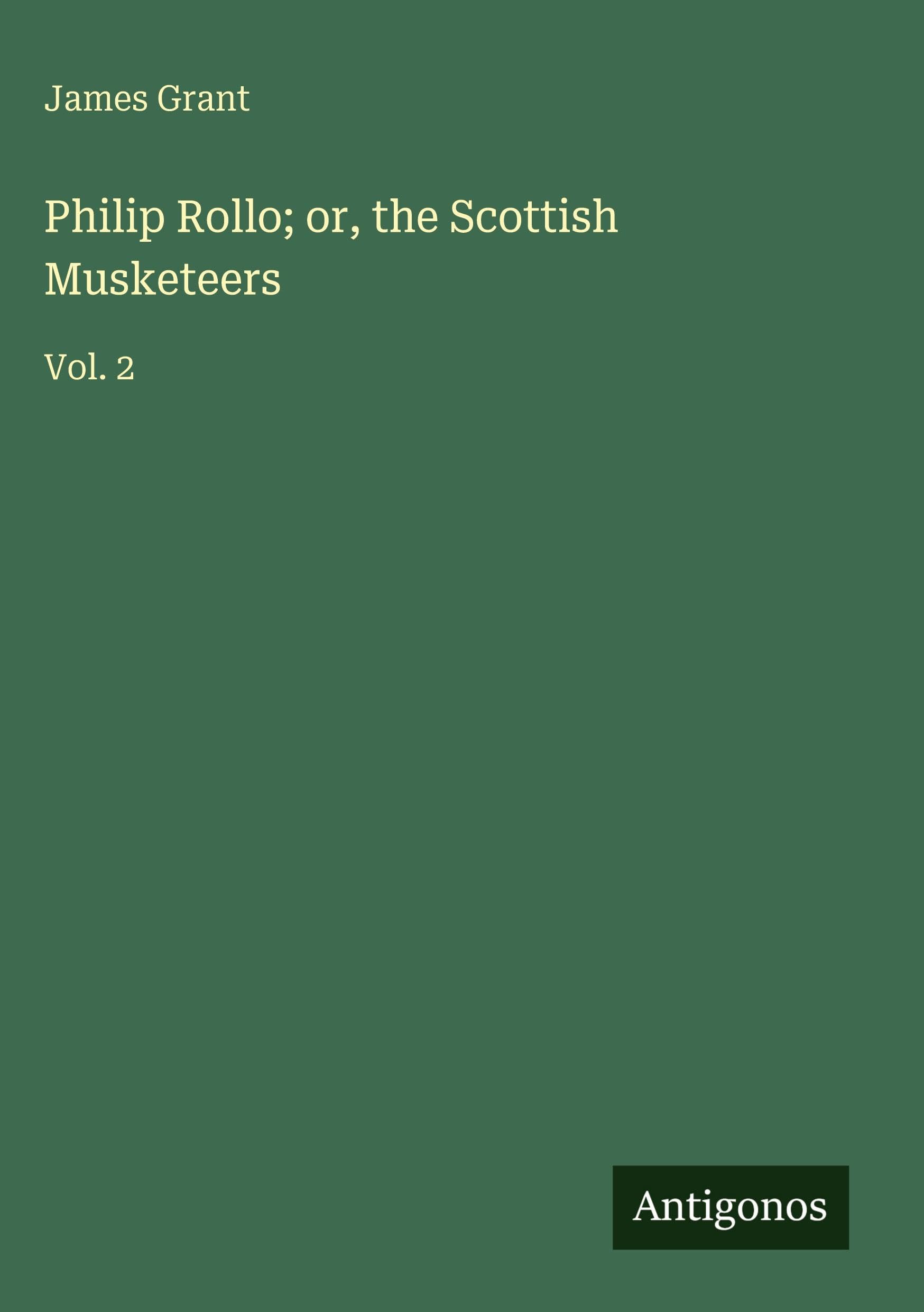 Philip Rollo; or, the Scottish Musketeers Classics