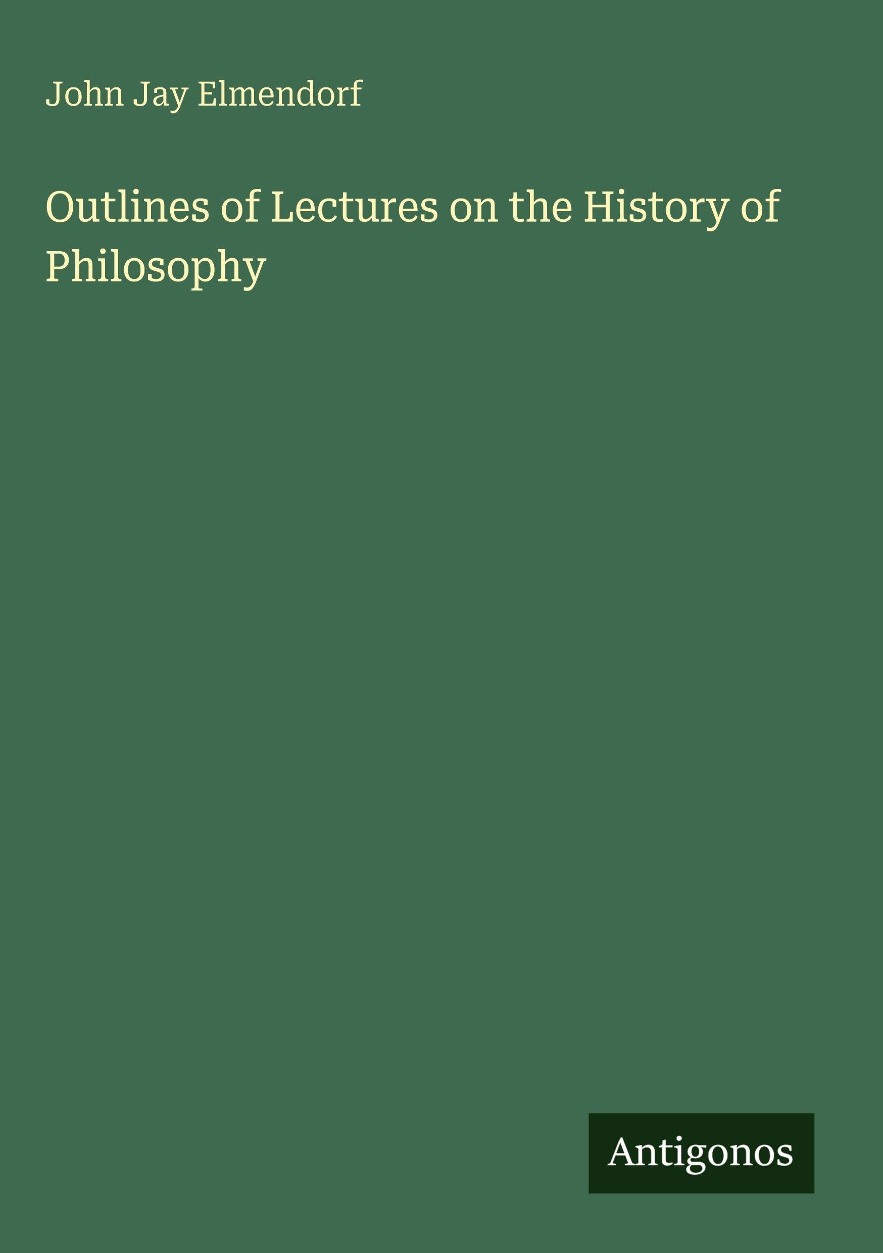 Outlines of Lectures on the History of Philosophy Classics