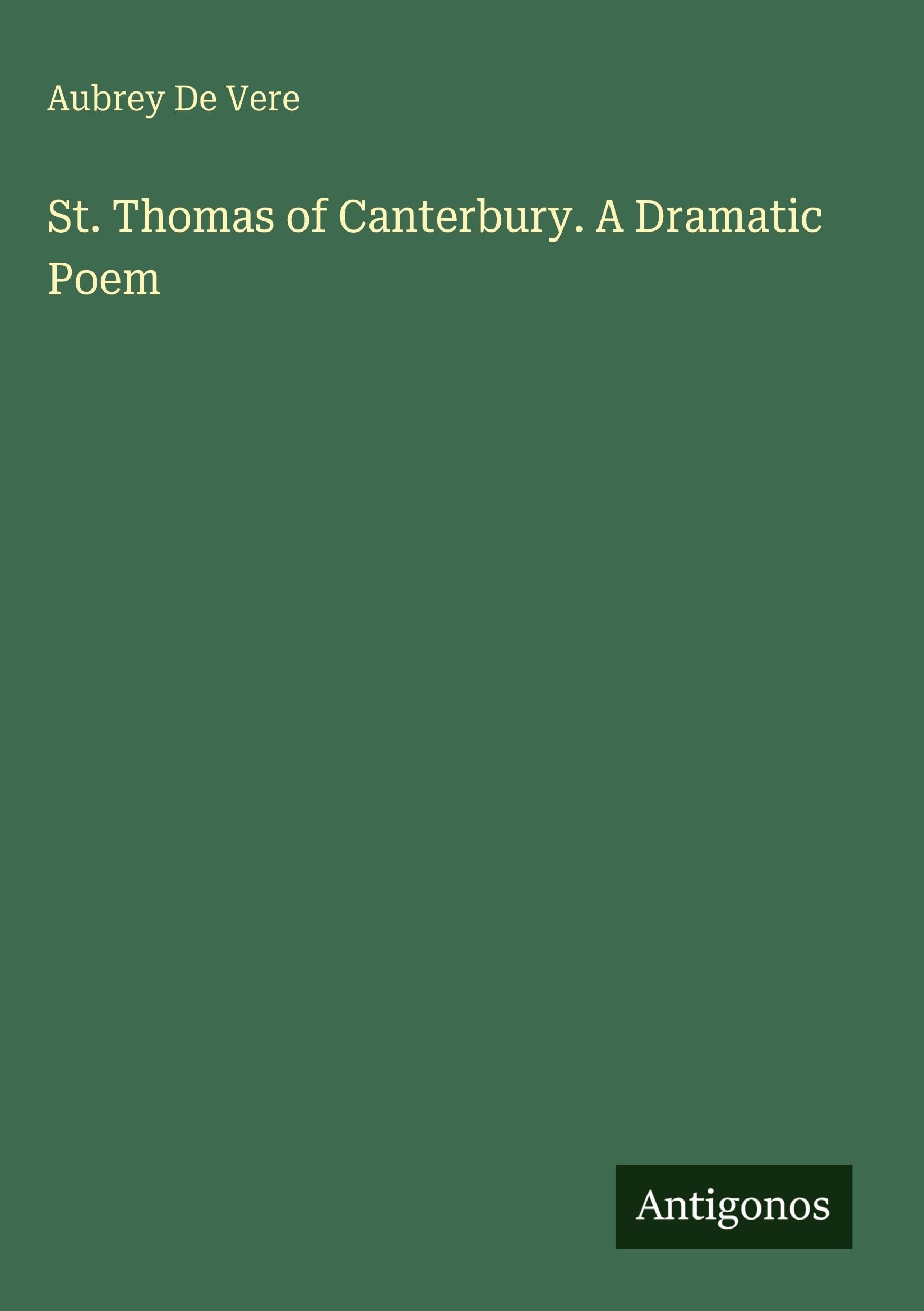 St. Thomas of Canterbury. A Dramatic Poem Classics