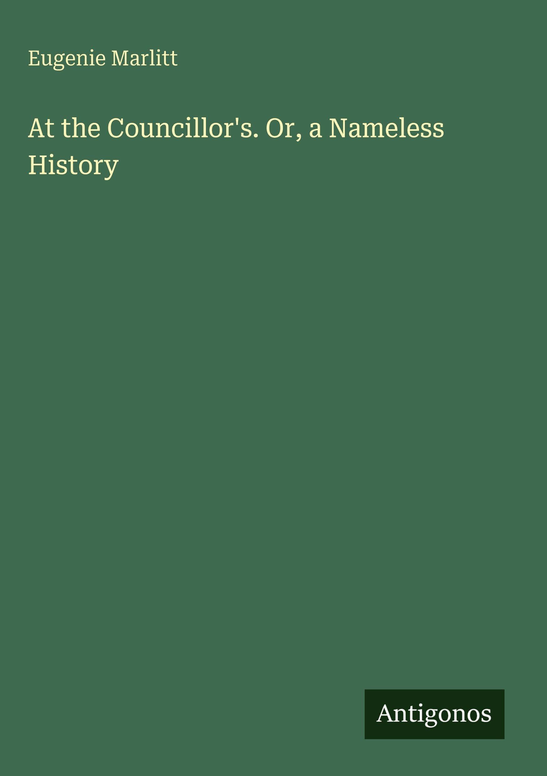 At the Councillor's. Or, a Nameless History Classics