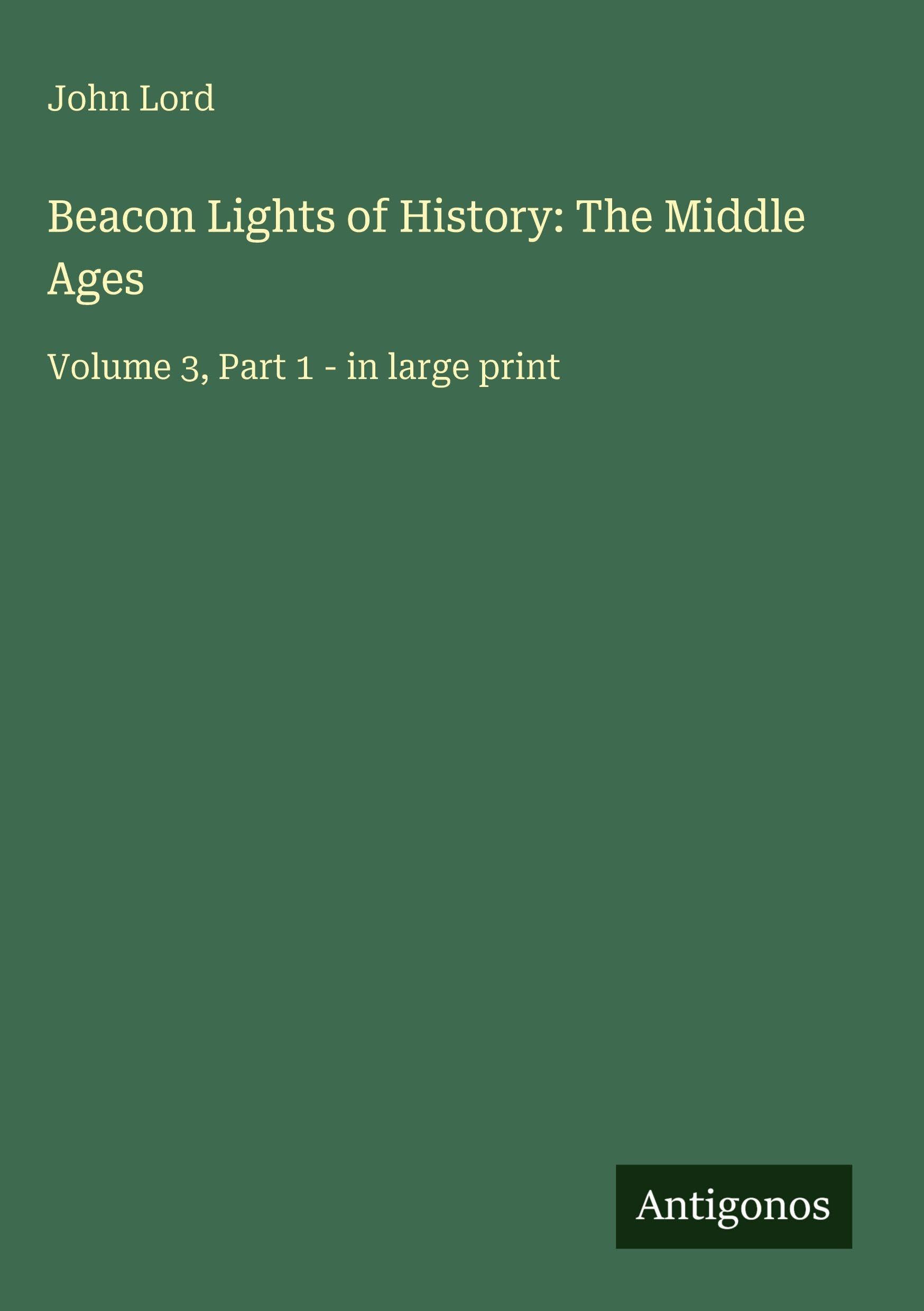 Beacon Lights of History: The Middle Ages Classics