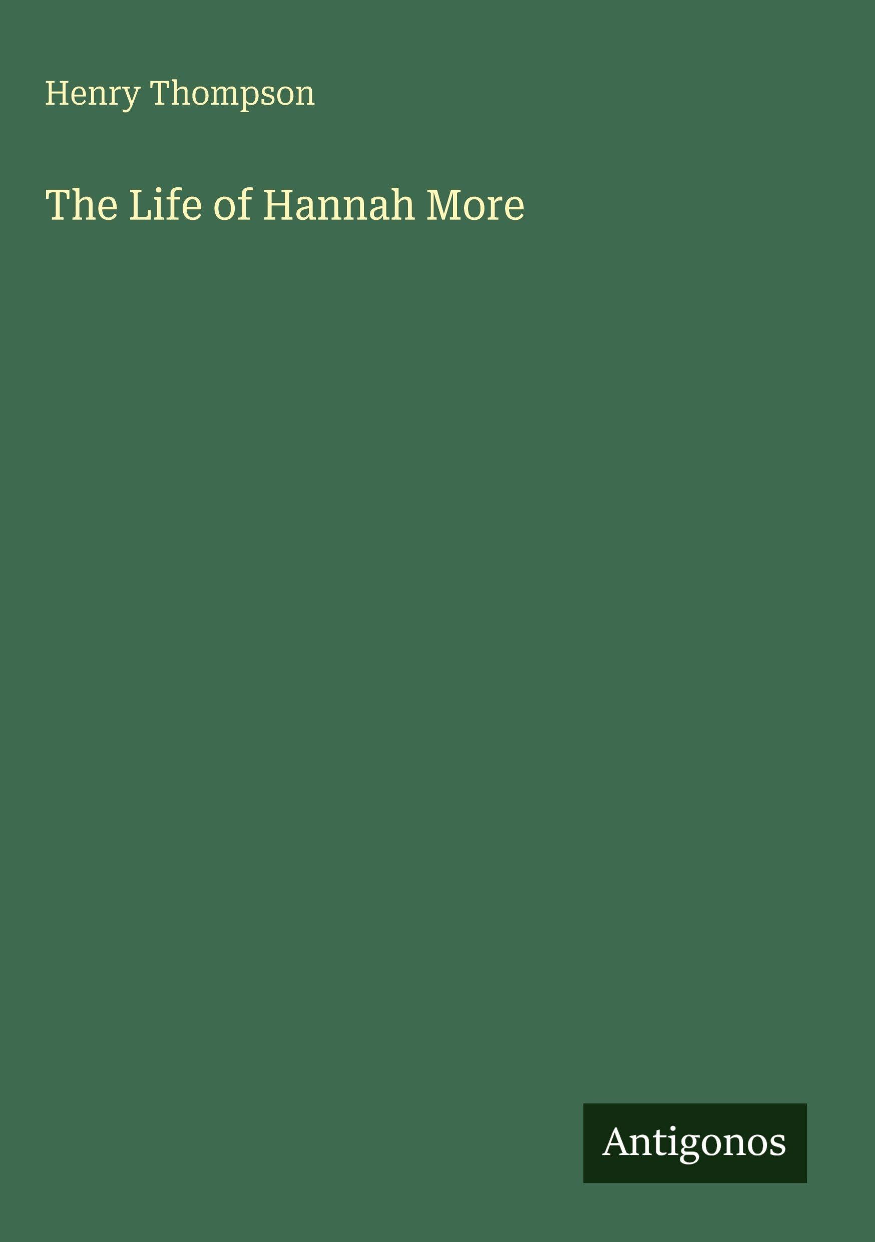The Life of Hannah More Classics