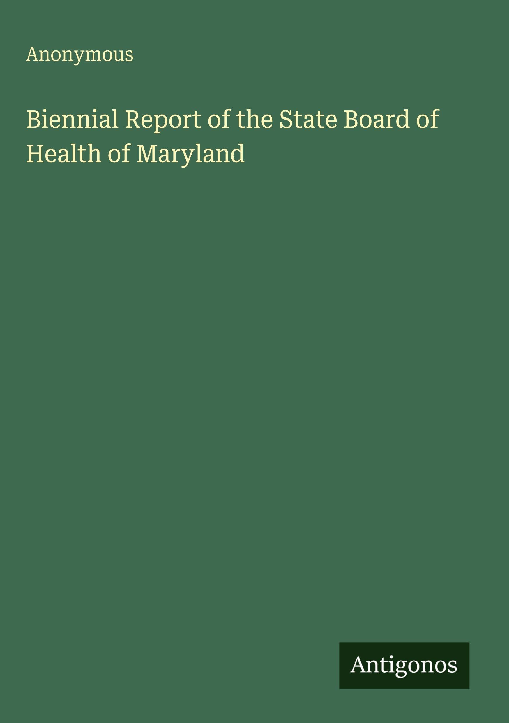 Biennial Report of the State Board of Health of Maryland Classics