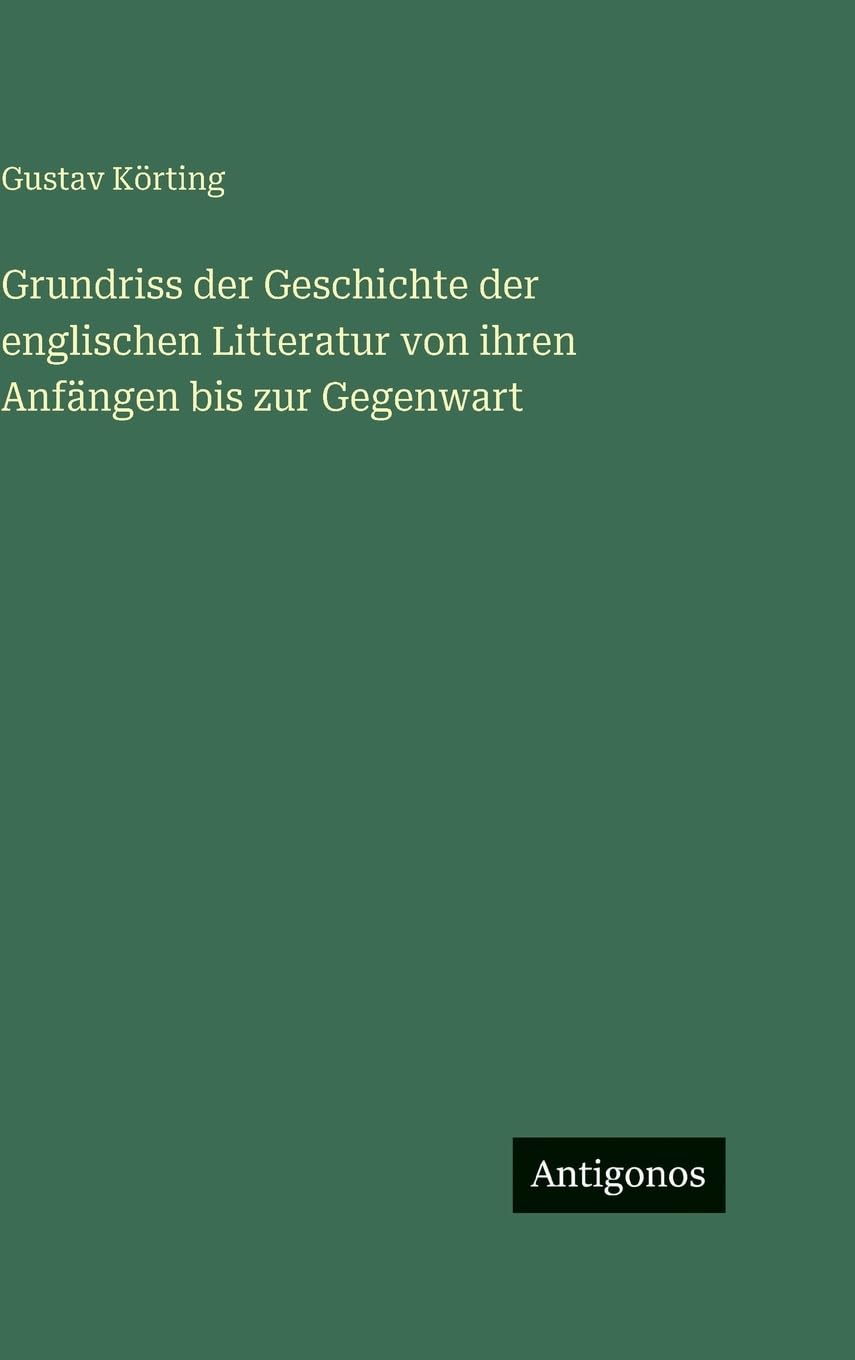 Grundriss der Geschichte der englischen Litteratur von ihren Anfängen bis zur Gegenwart Contemporary literature
