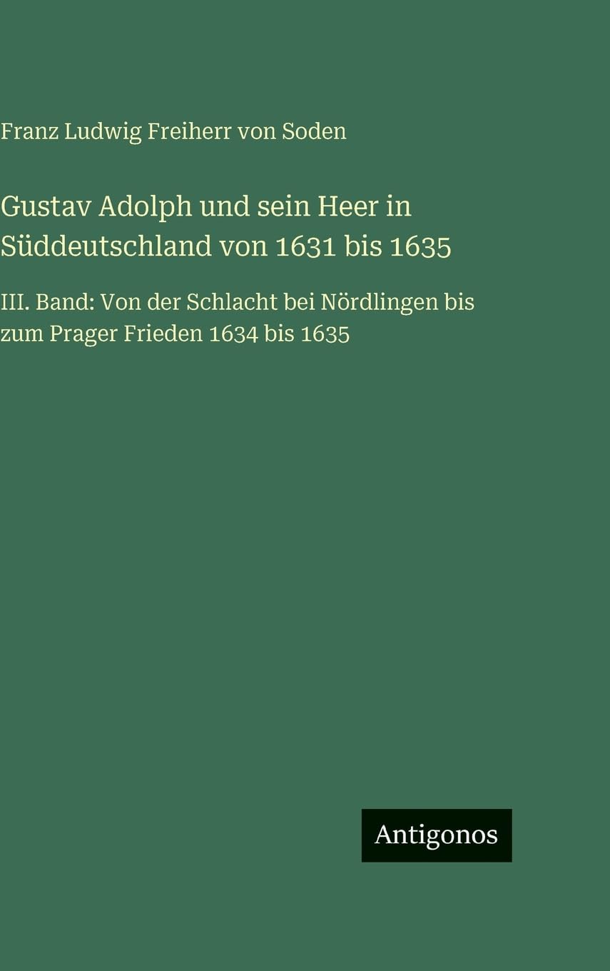 Gustav Adolph und sein Heer in Süddeutschland von 1631 bis 1635 Contemporary literature