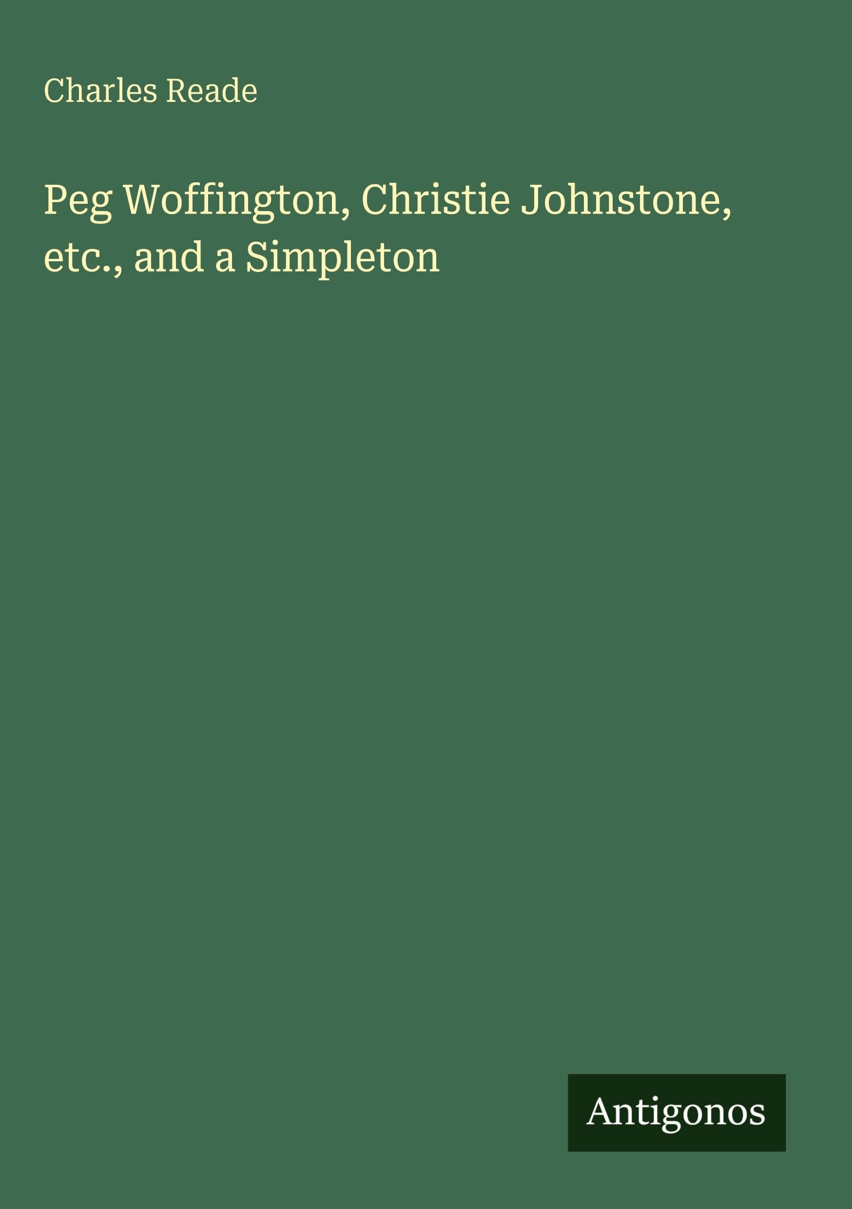 Peg Woffington, Christie Johnstone, etc., and a Simpleton Classics