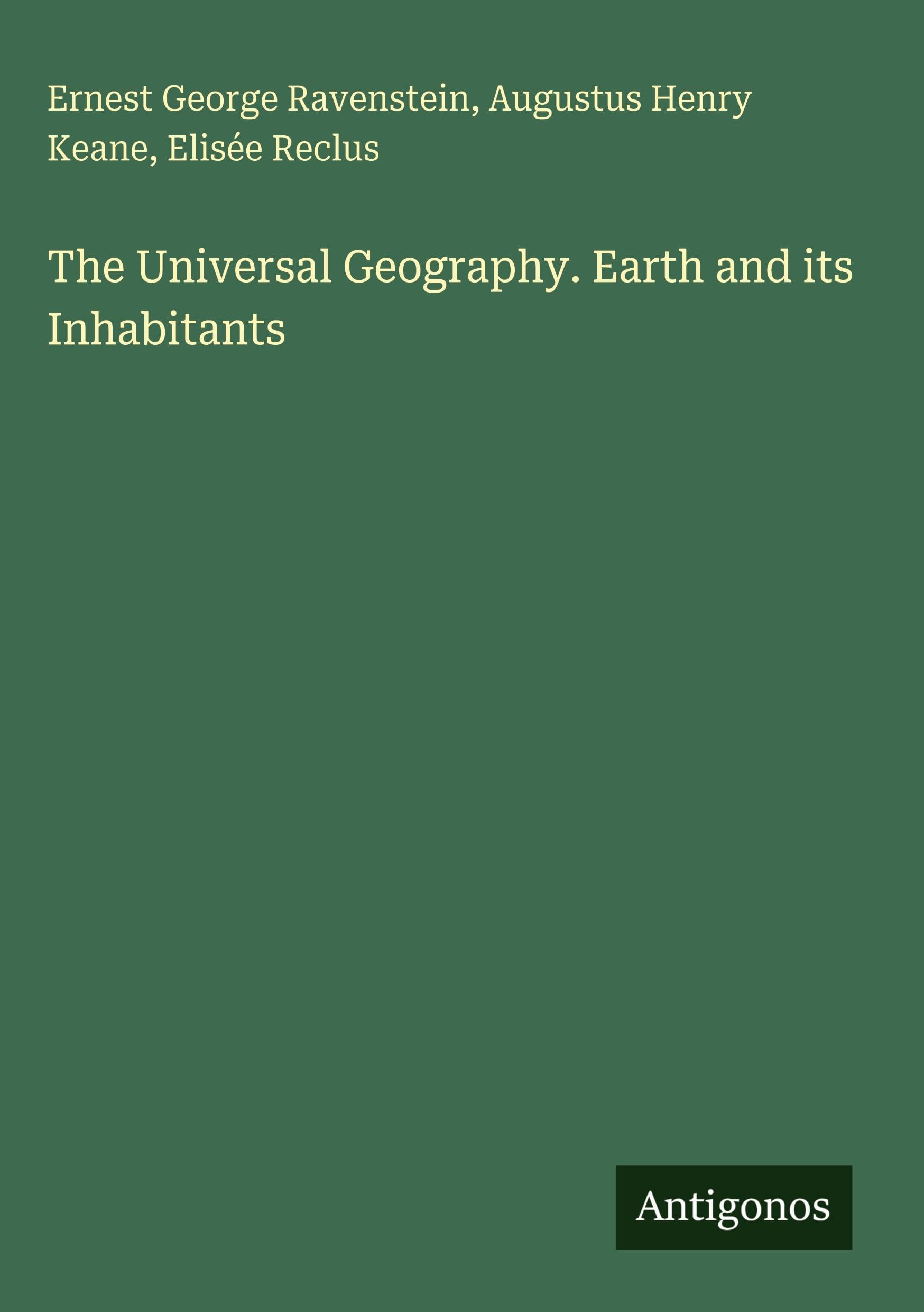 The Universal Geography. Earth and its Inhabitants Classics