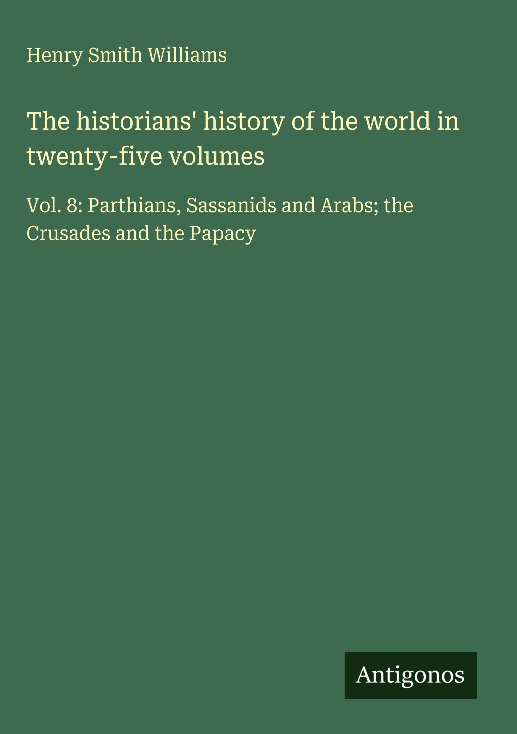 The historians' history of the world in twenty-five volumes Classics