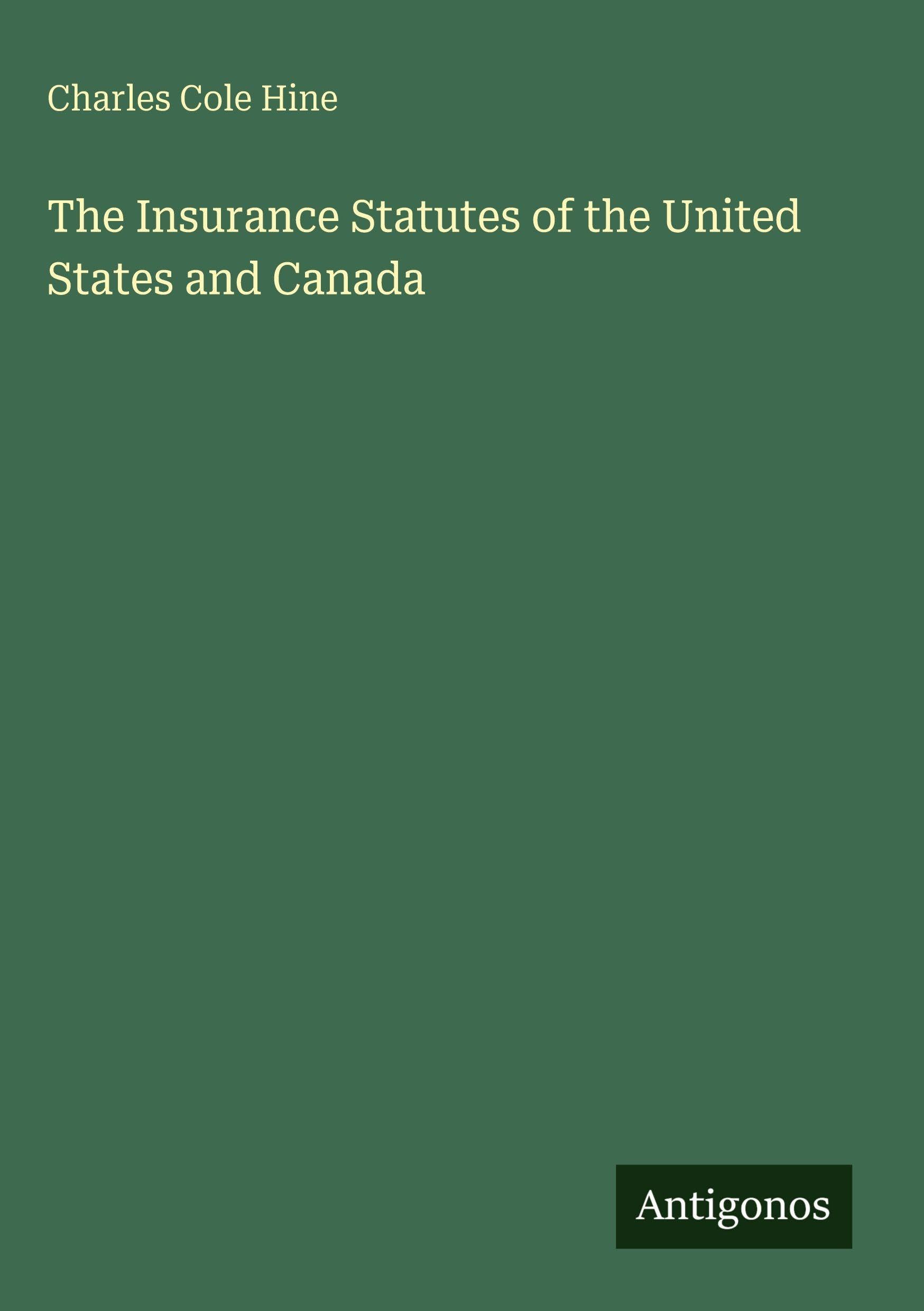 The Insurance Statutes of the United States and Canada Classics