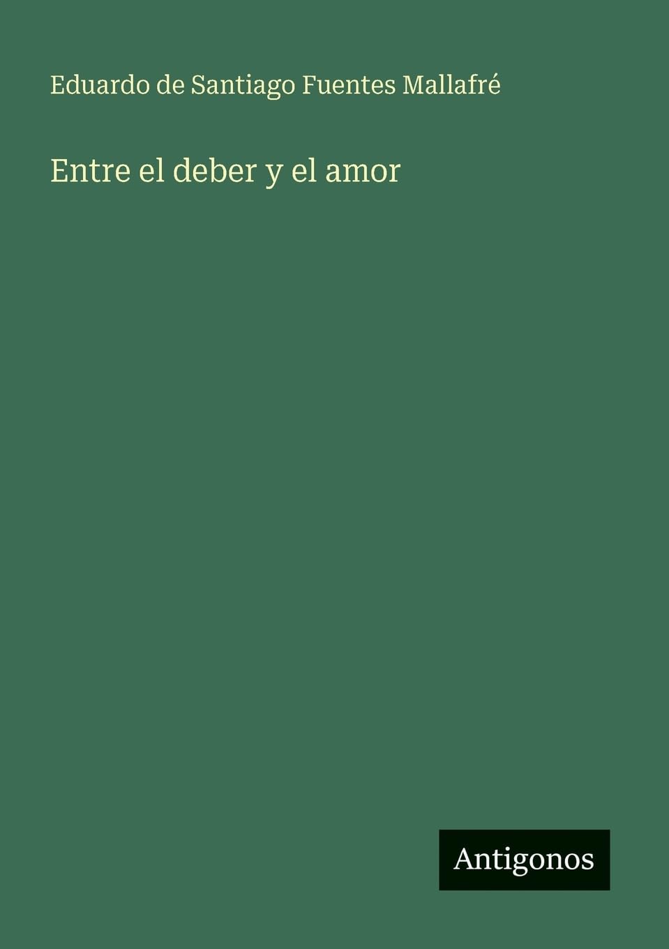 Entre el deber y el amor Contemporary literature