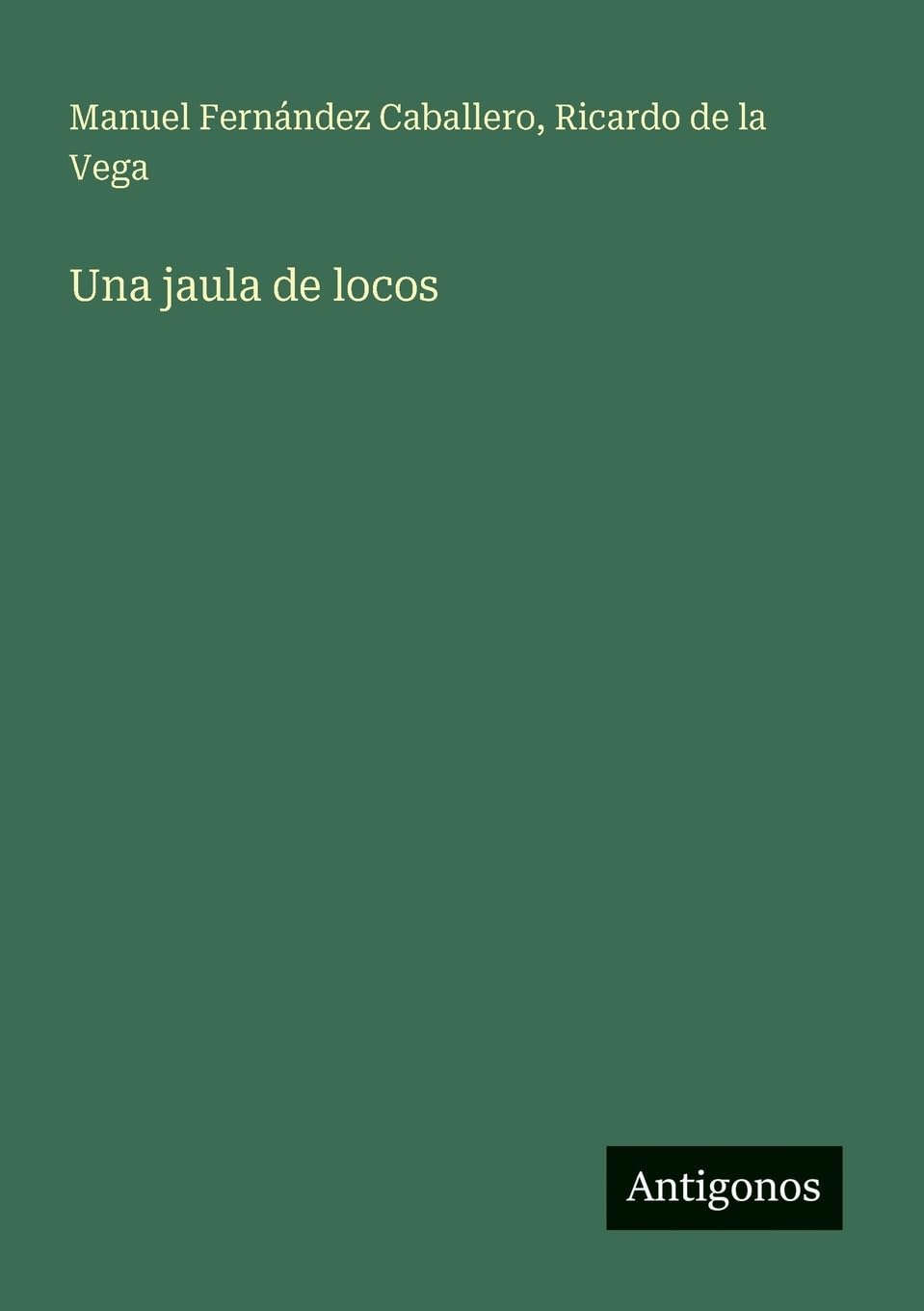 Una jaula de locos Contemporary literature