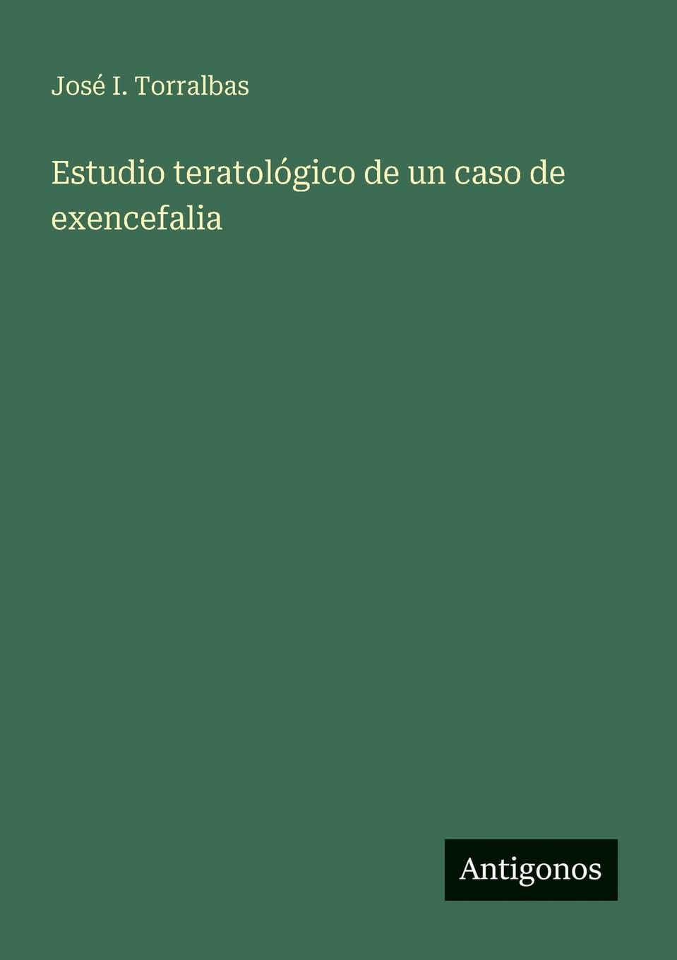 Estudio teratológico de un caso de exencefalia Contemporary literature