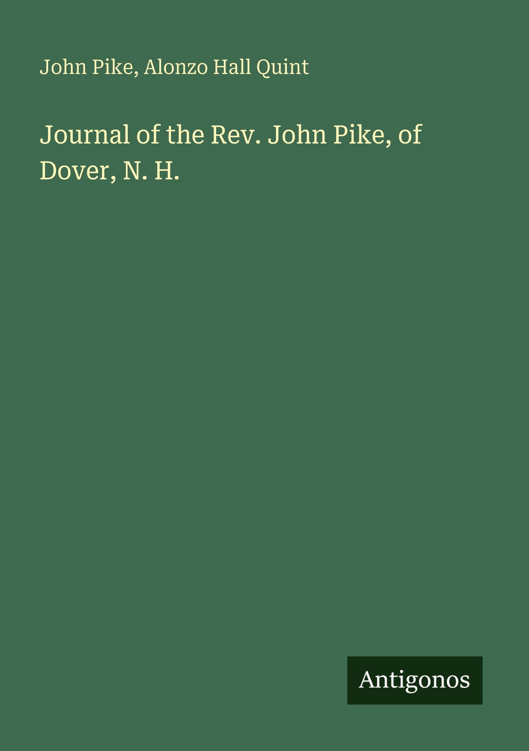 Journal of the Rev. John Pike, of Dover, N. H. Classics