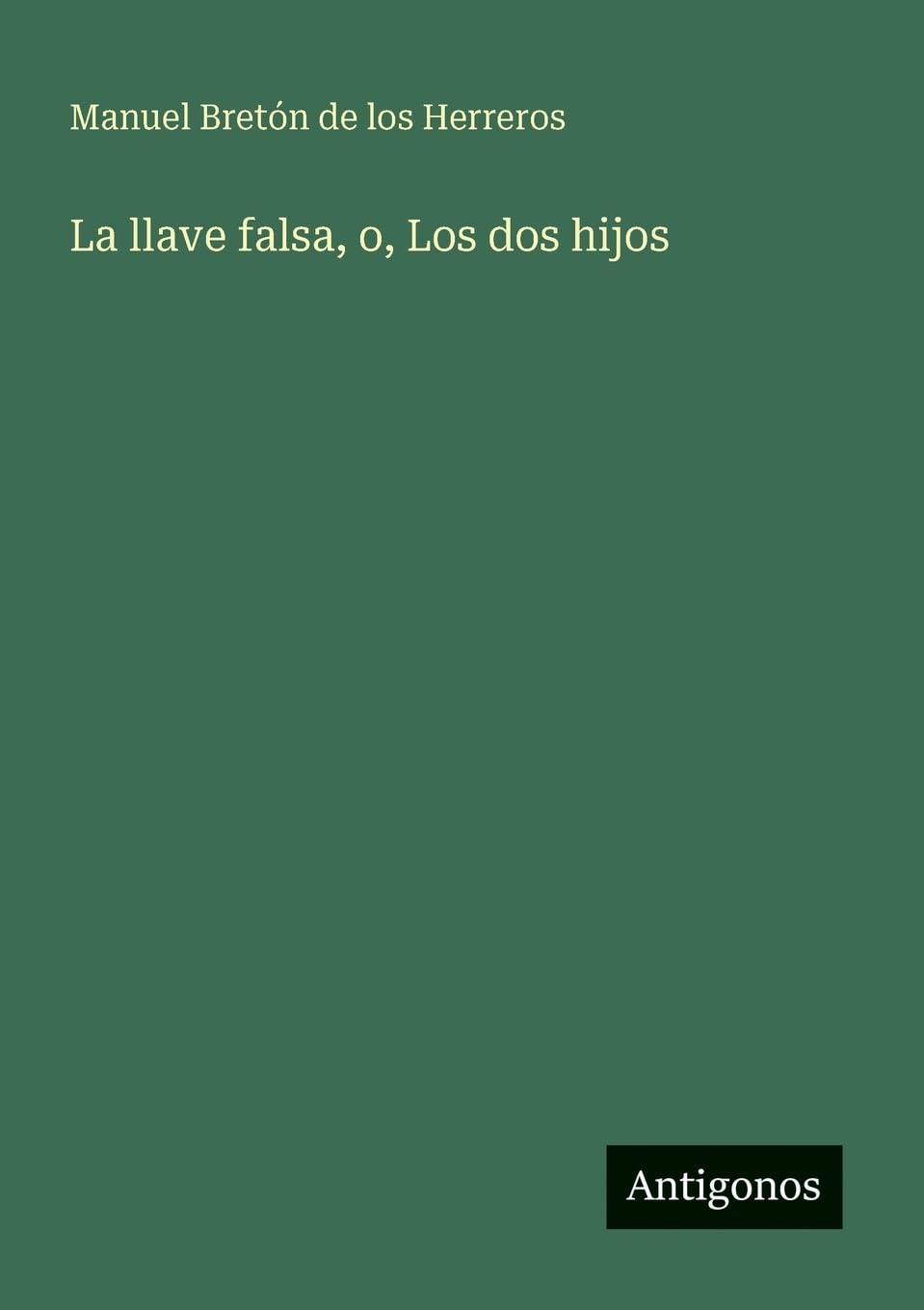 La llave falsa, o, Los dos hijos Contemporary literature