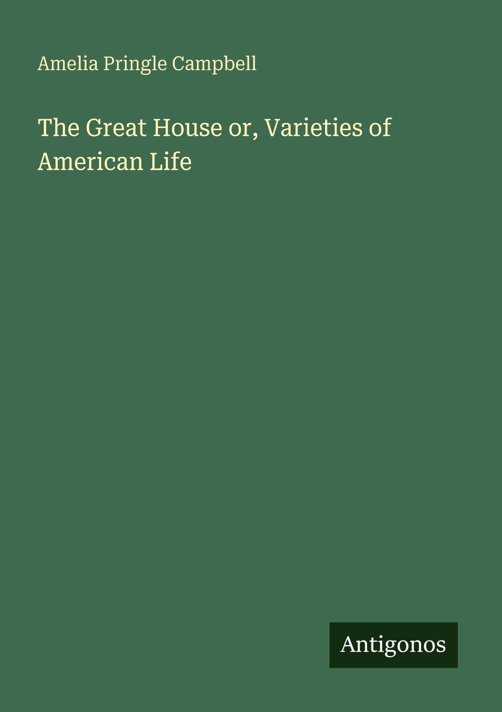 The Great House or, Varieties of American Life Classics